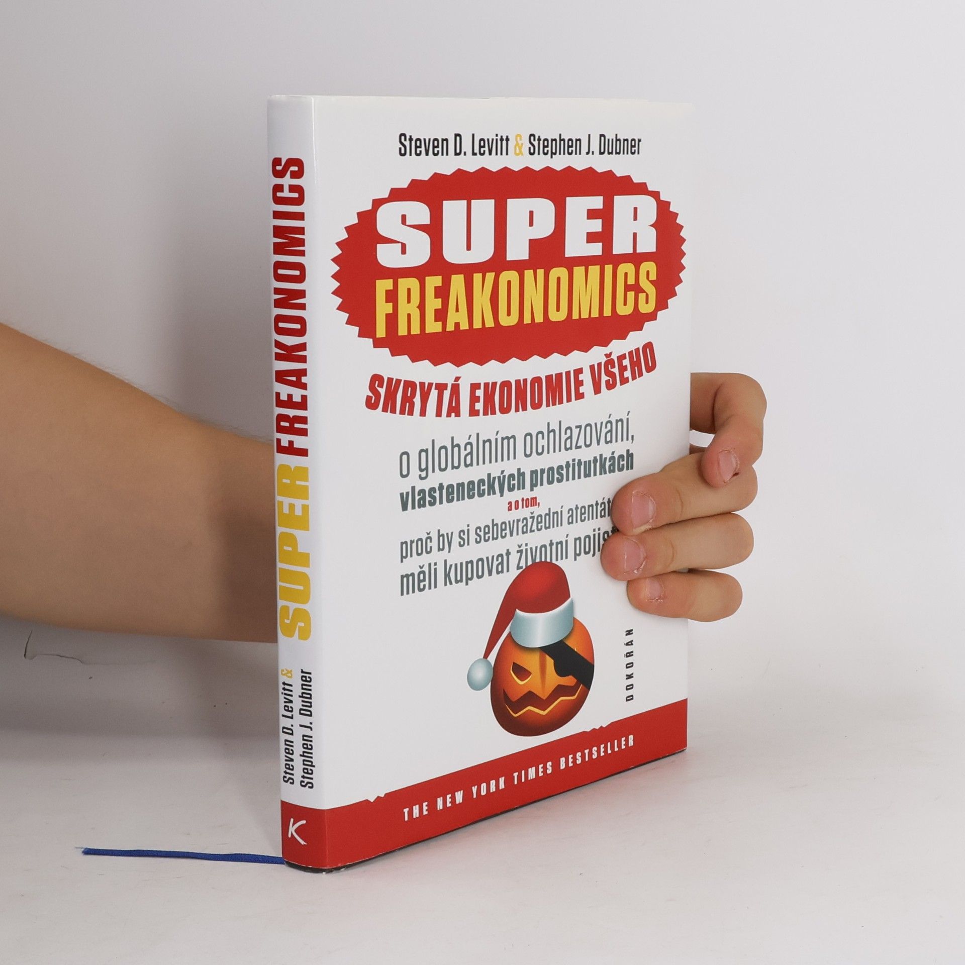 Steven D. Levitt Superfreakonomics: Skrytá ekonomie všeho