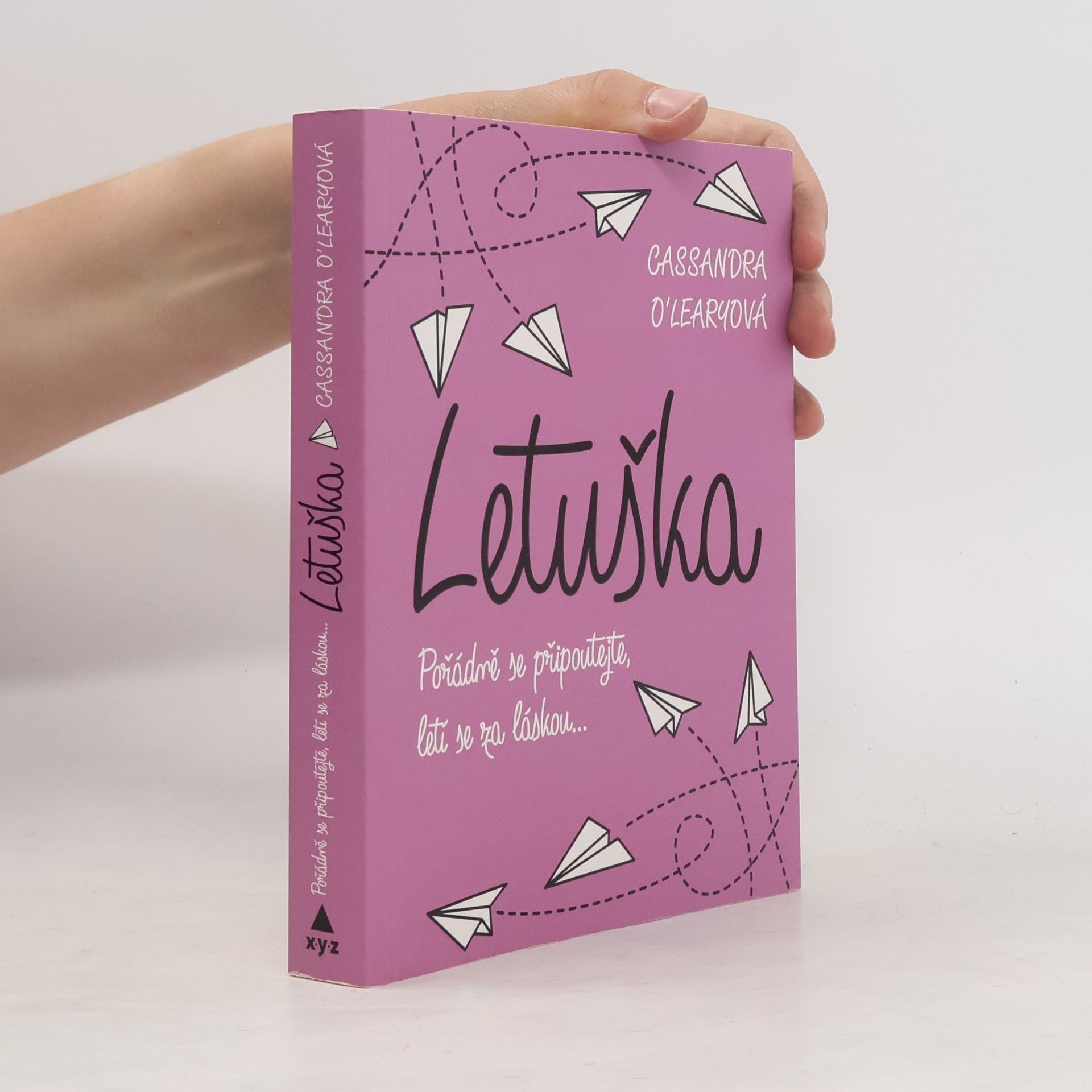 Cassandra O. Leary Letuška : pořádně se připoutejte, letí se za láskou...