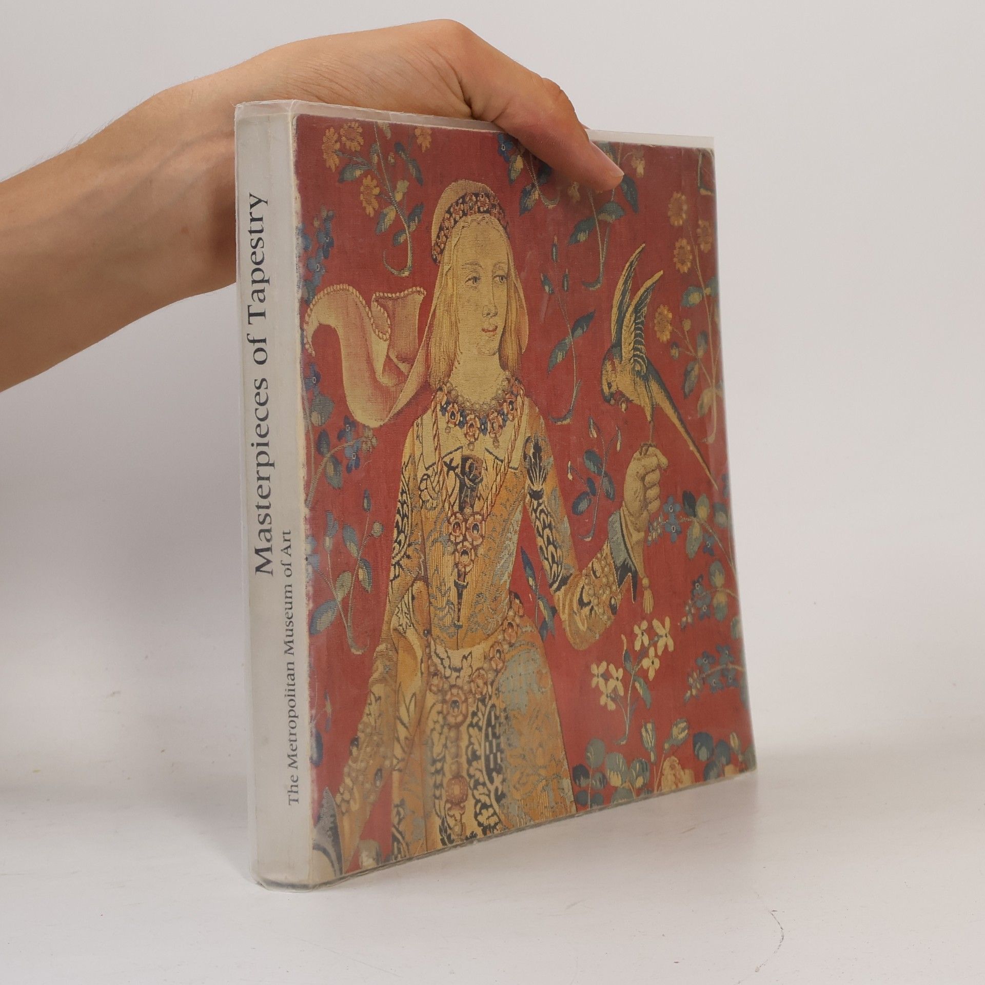 Masterpieces of Tapestry from the Fourteenth to the Sixteenth Century