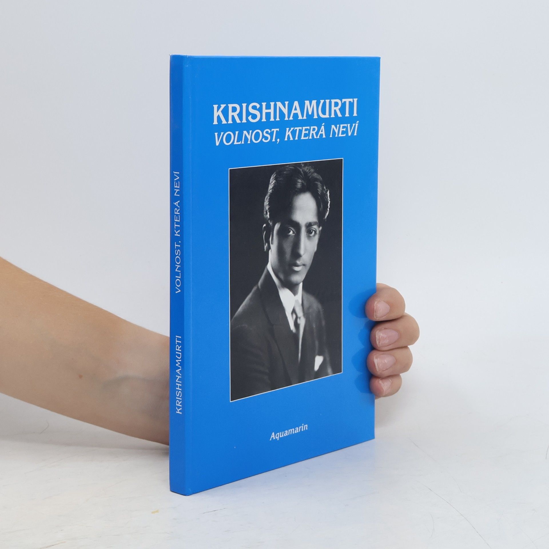 Jiddu Krishnamurti Volnost, která neví