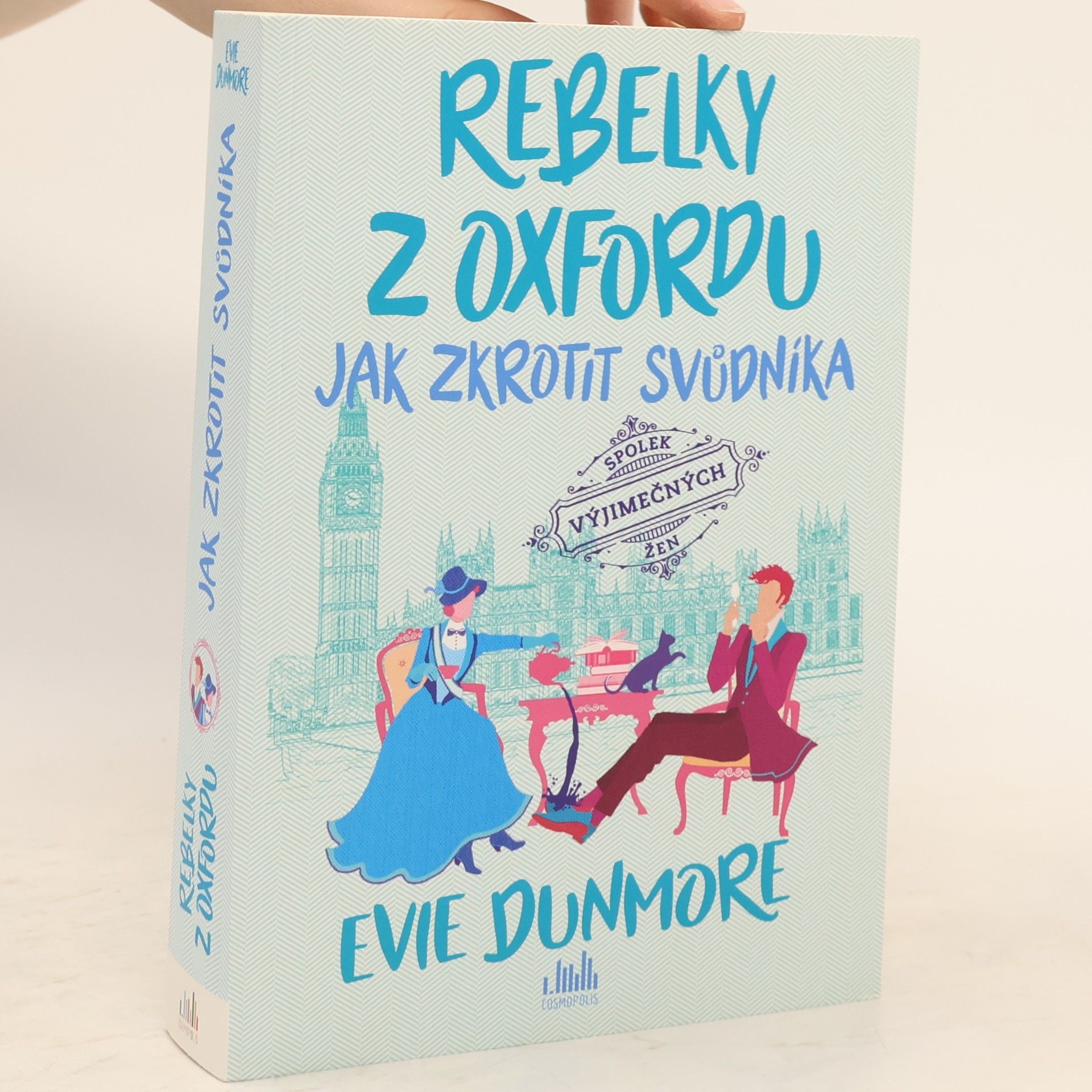Evie Dunmore Rebelky z Oxfordu. Jak zkrotit svůdníka