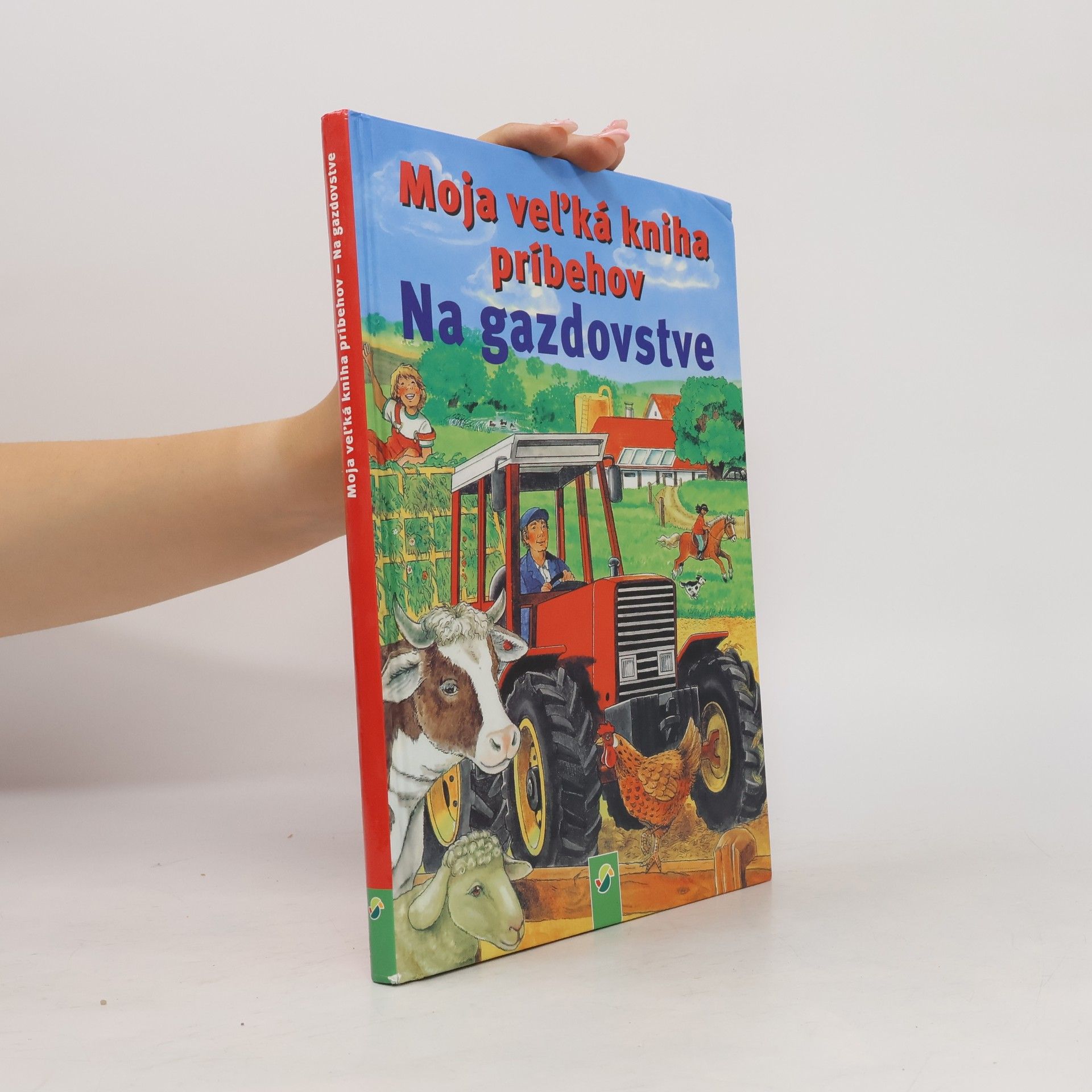 Moja veľká kniha príbehov. Na gazdovstve