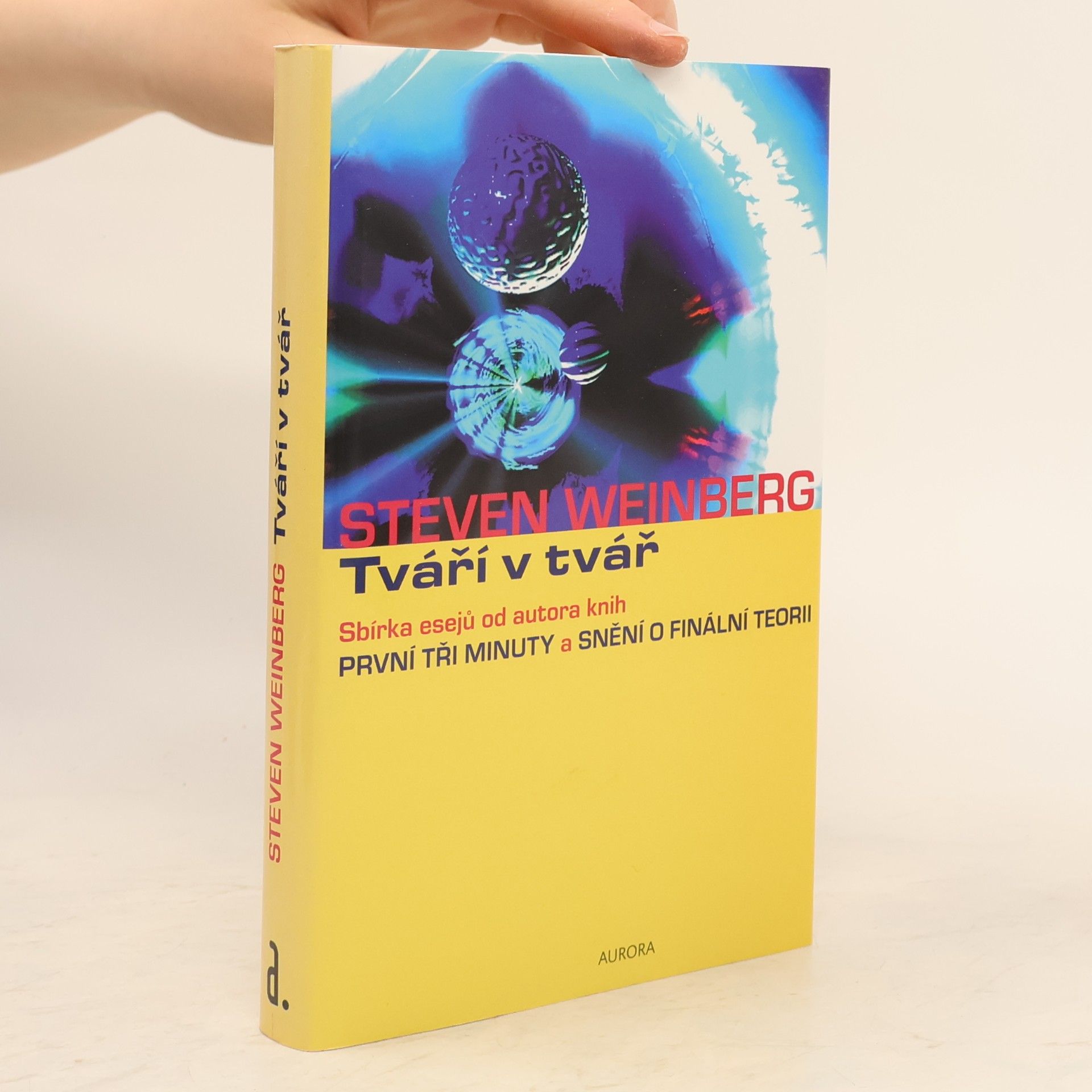 Steven Weinberg Tváří v tvář : věda a její intelektuální protivníci