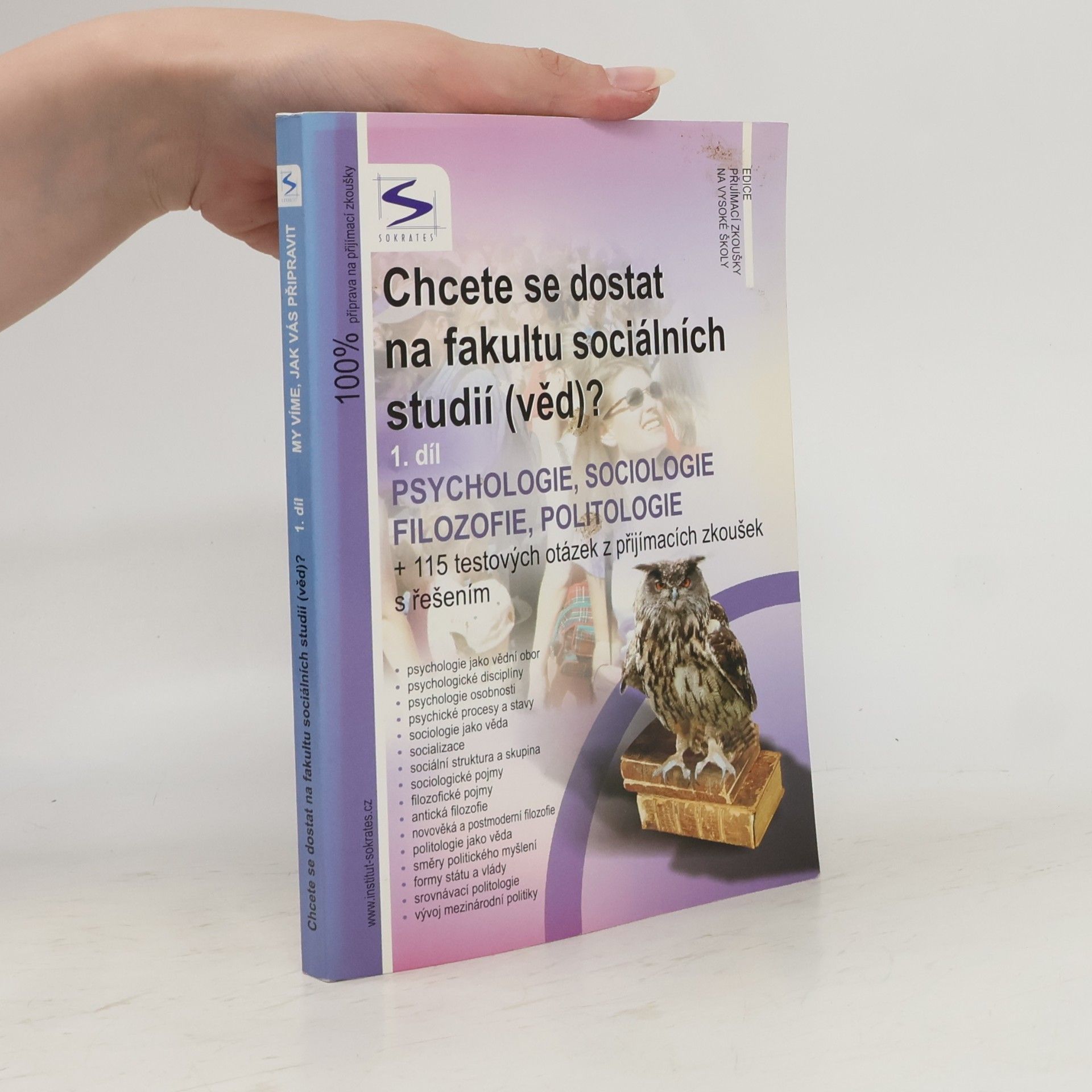 Collectif d'auteurs Chcete se dostat na fakultu sociálních studií(věd)? 1. díl, Psychologie, sociologie, filozofie, politologie