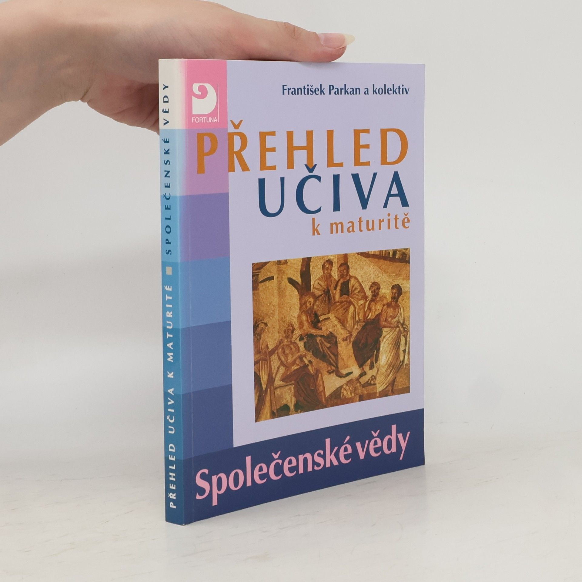František Parkan Přehled učiva k maturitě. Společenské vědy