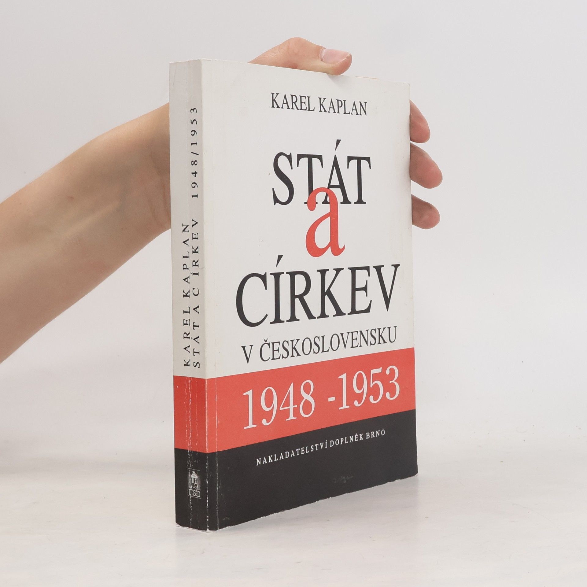 Karel Kaplan Stát a církev v Československu v letech 1948 - 1953