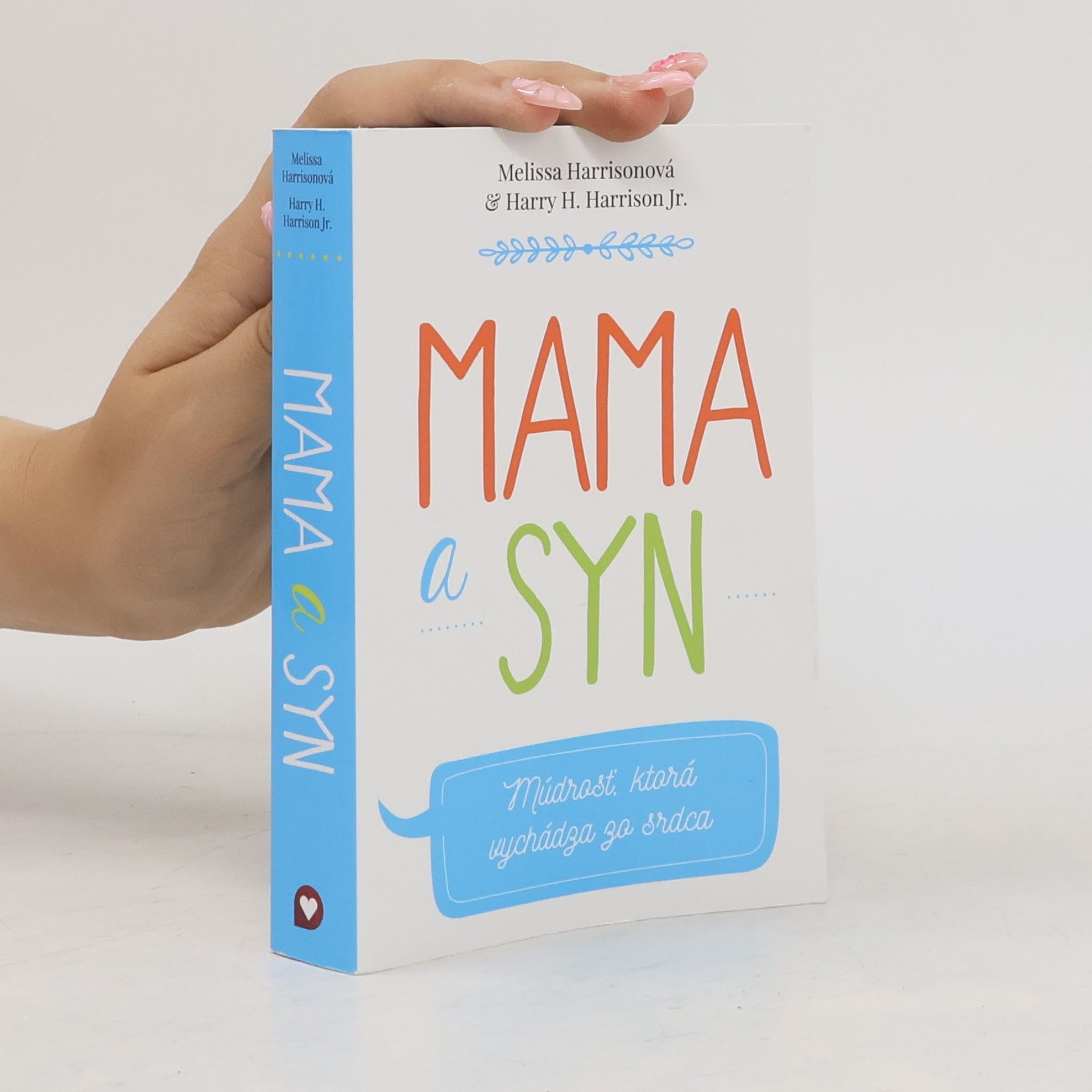 Harry H. Harrisson Mama a syn: Múdrosť, ktorá vychádza zo srdca