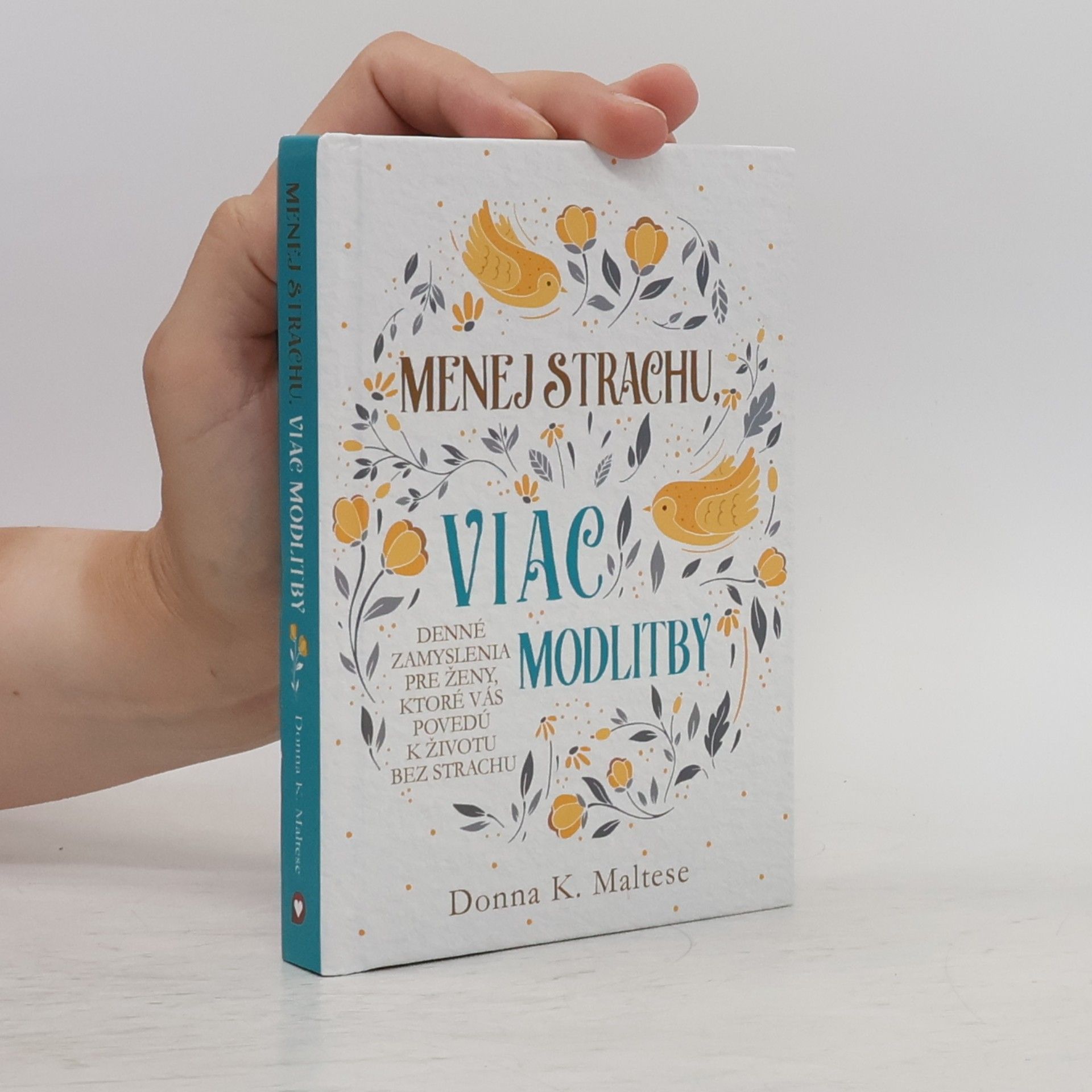 Donna K. Maltese Menej strachu, viac modlitby