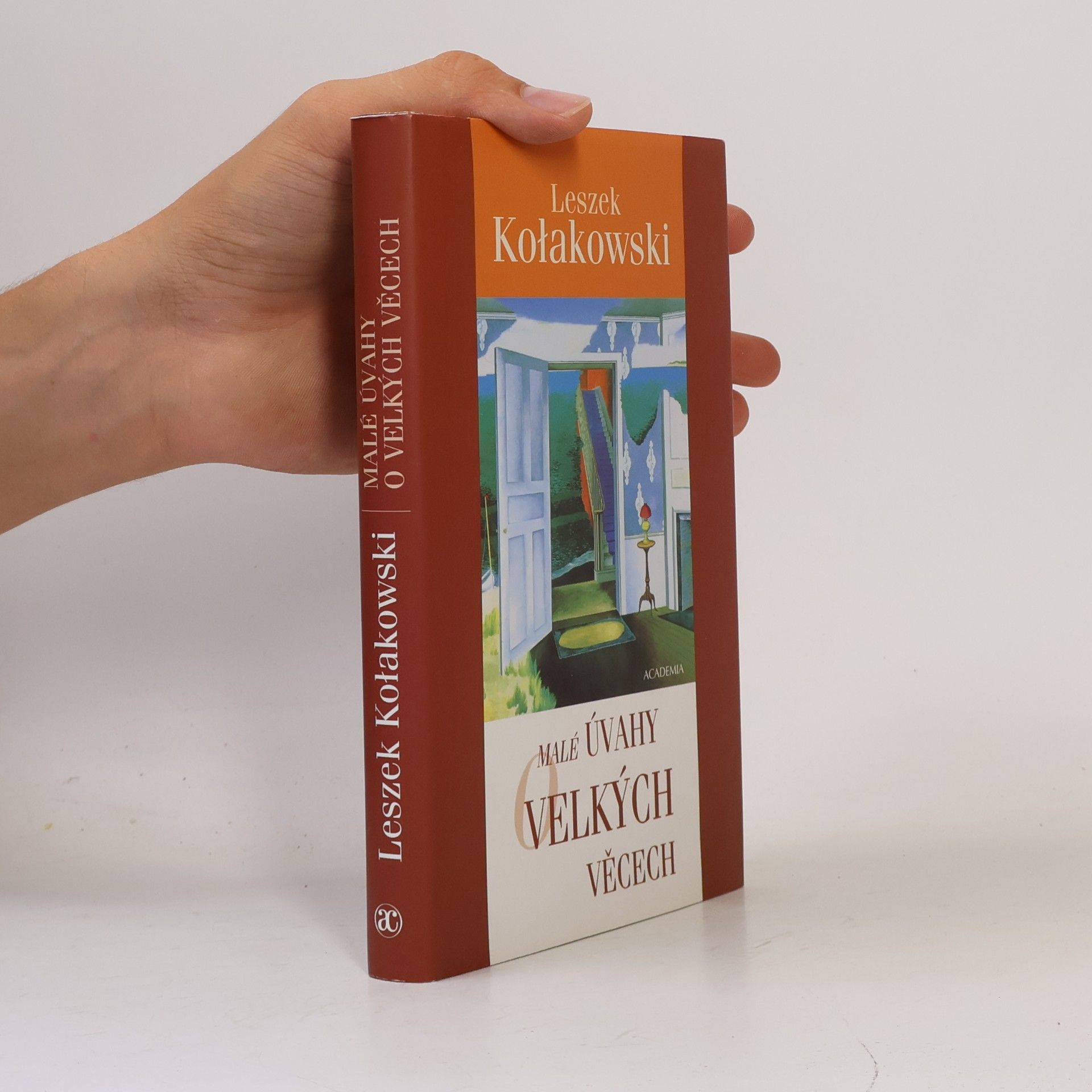 Leszek Kolakowski Malé úvahy o velkých věcech