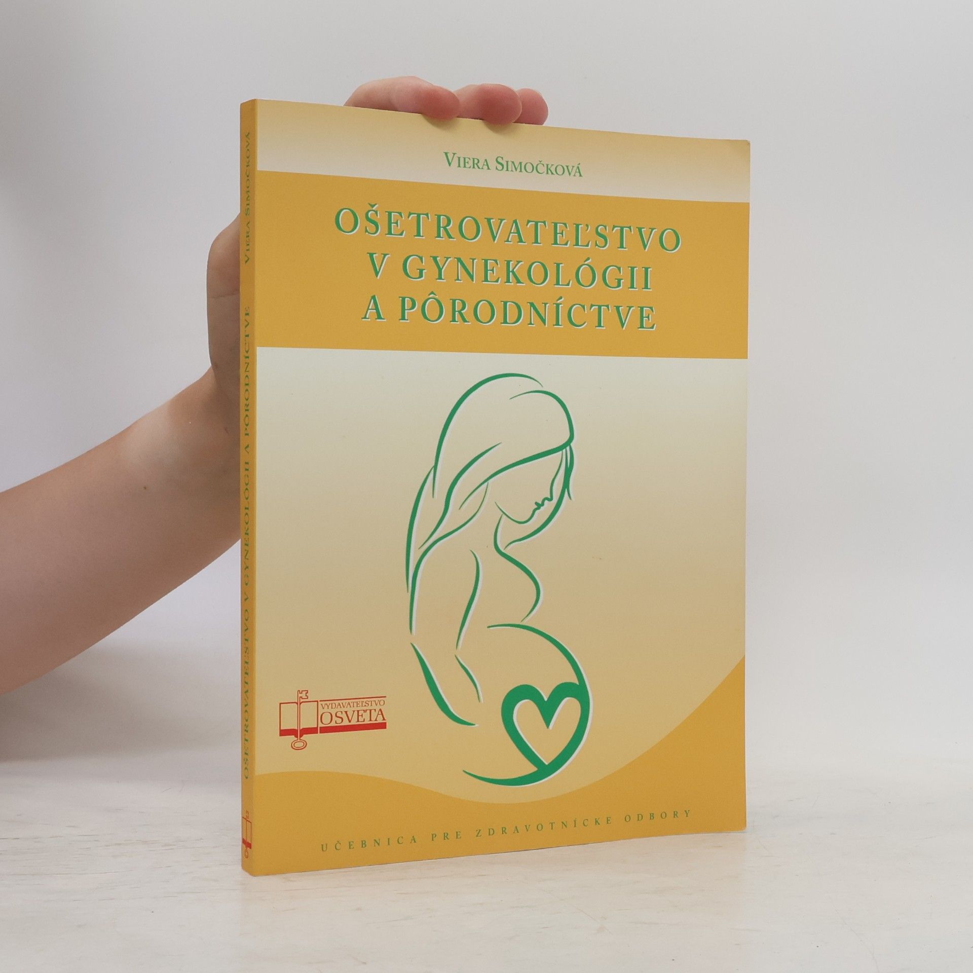 Viera Simočková Ošetrovateľstvo v gynekológii a pôrodníctve