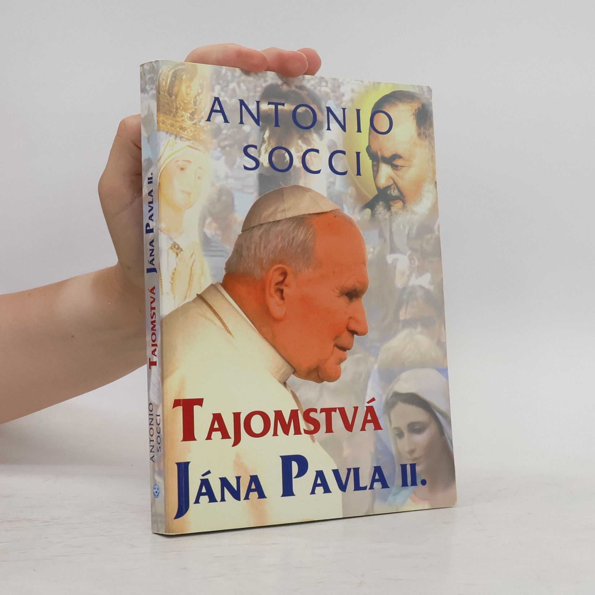 Antonio Socci Tajomstvá Jána Pavla II.