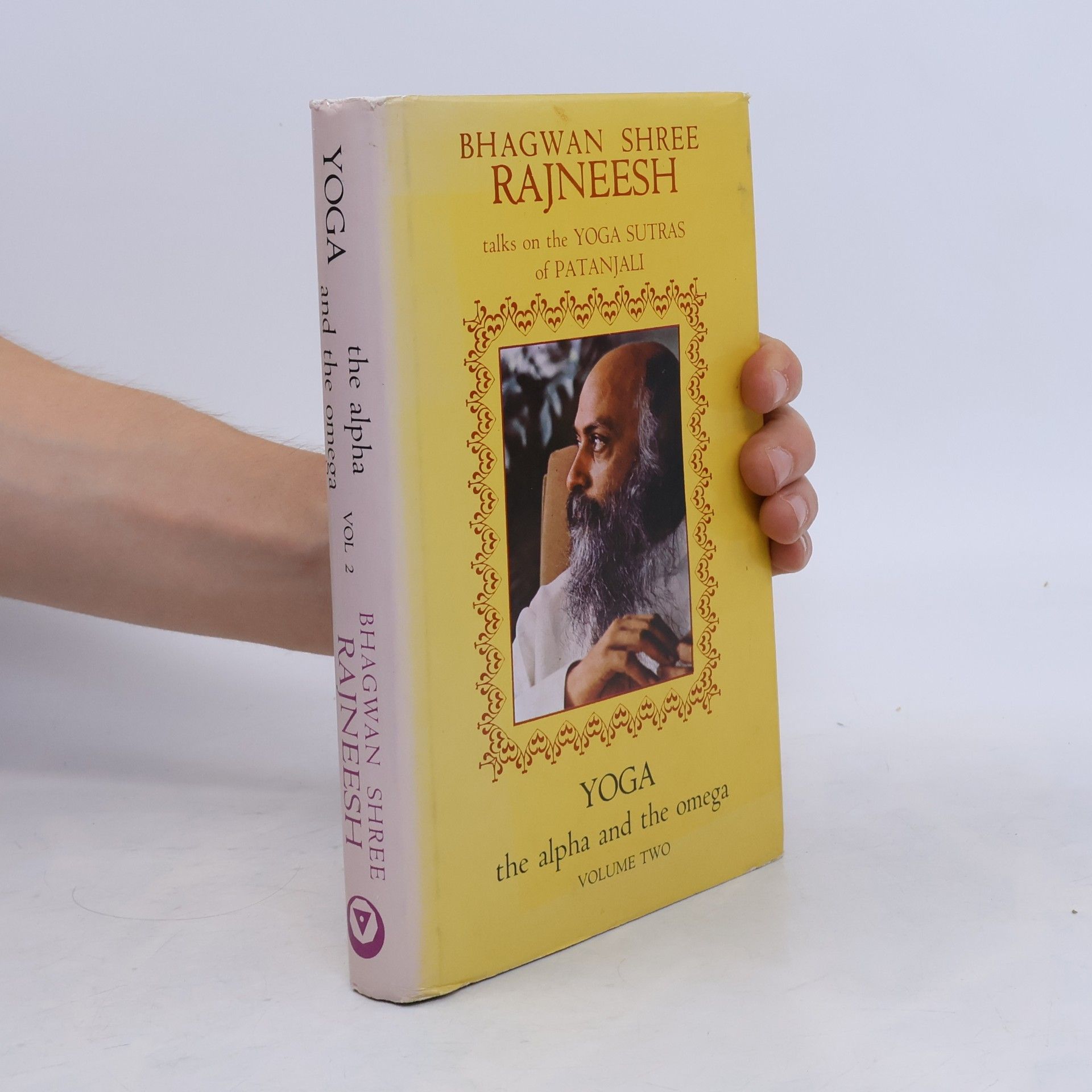 Osho Oshos Yoga: The Alpha and the Omega - 2: Yoga