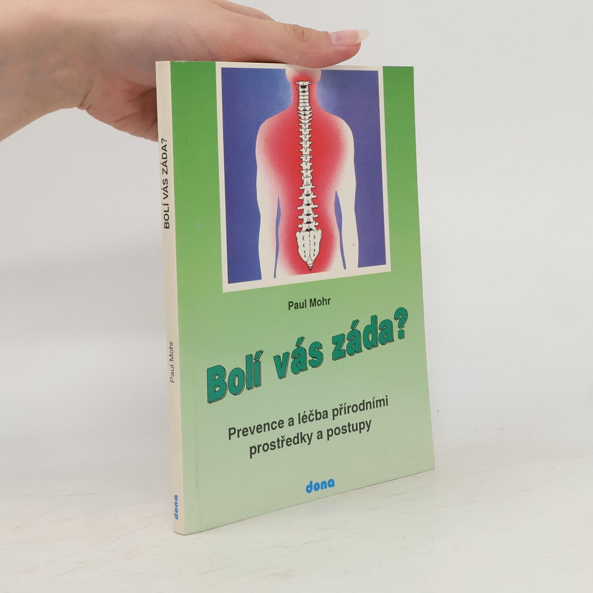 Paul Mohr Bolí vás záda? : prevence a léčba přírodními prostředky a postupy
