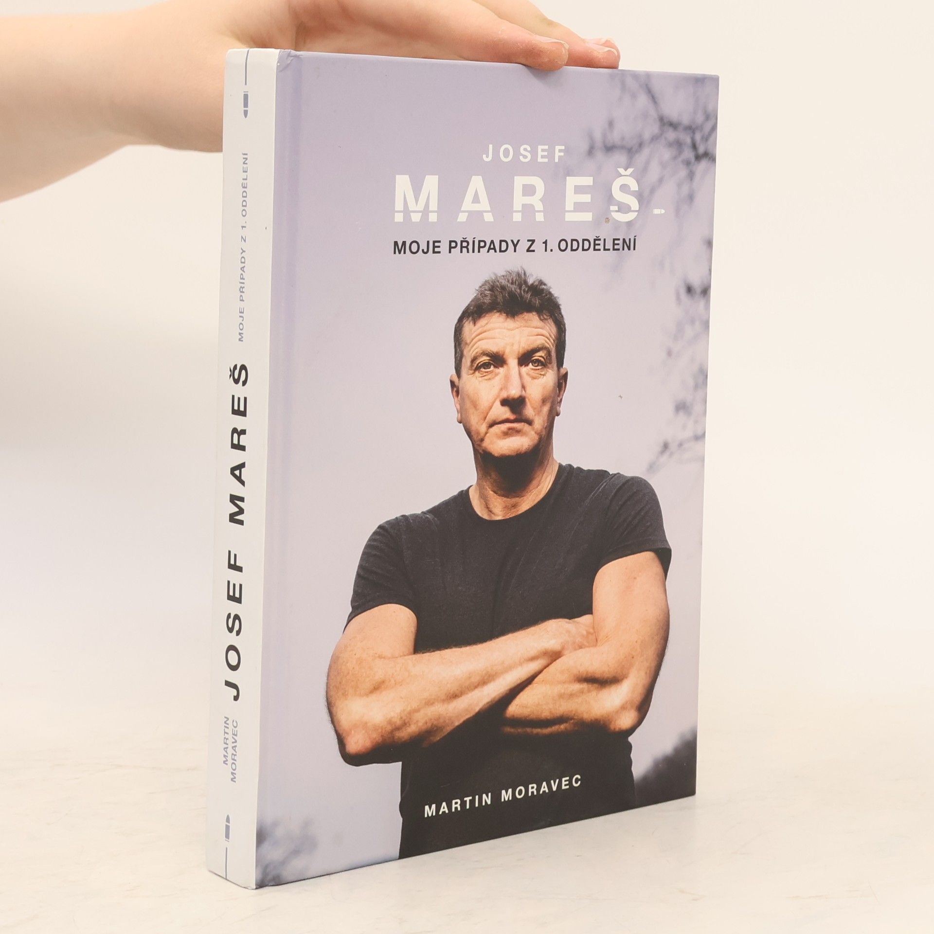 Martin Moravec Josef Mareš: Moje případy z 1. oddělení