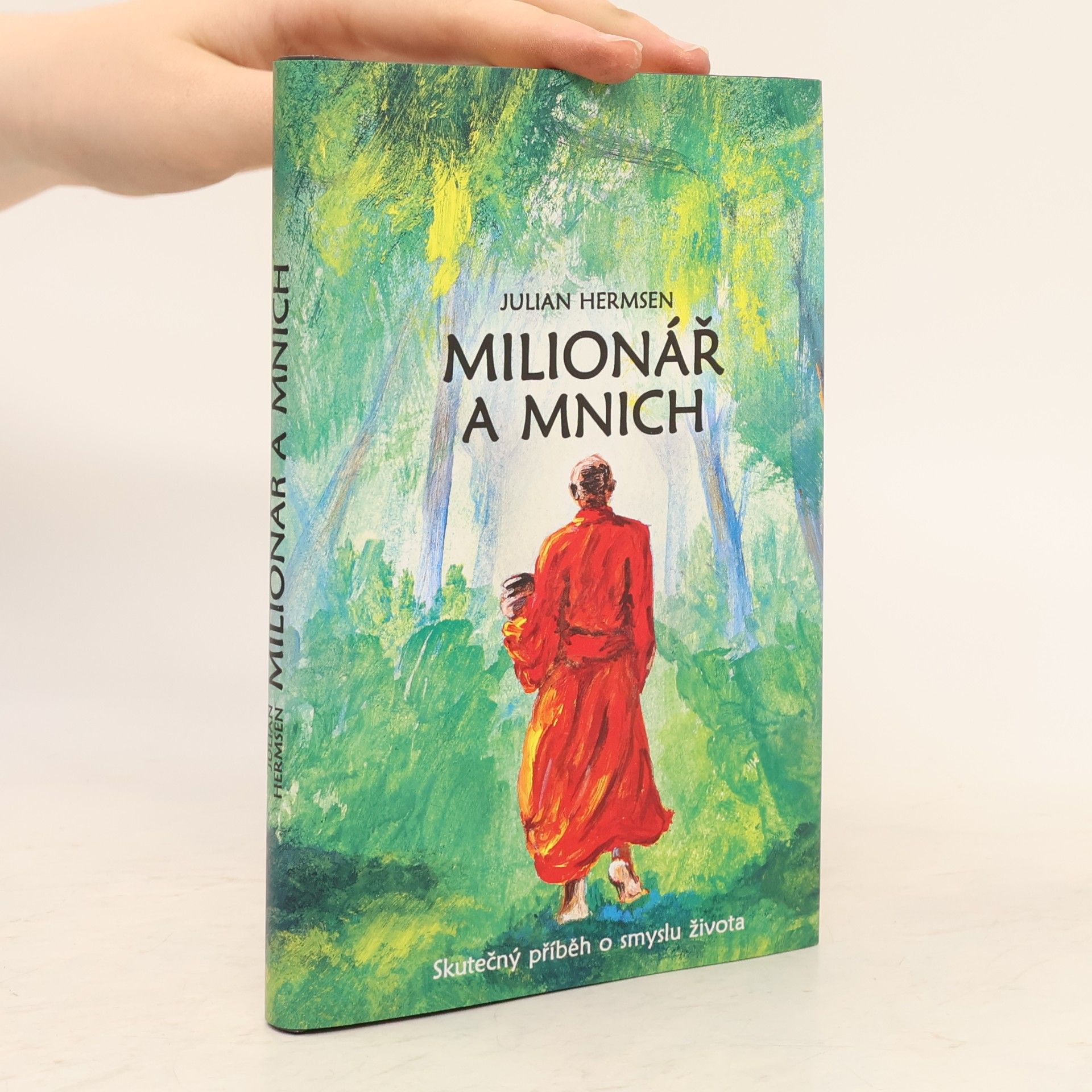 Julian Hermsen Milionář a mnich. Skutečný příběh o smyslu života