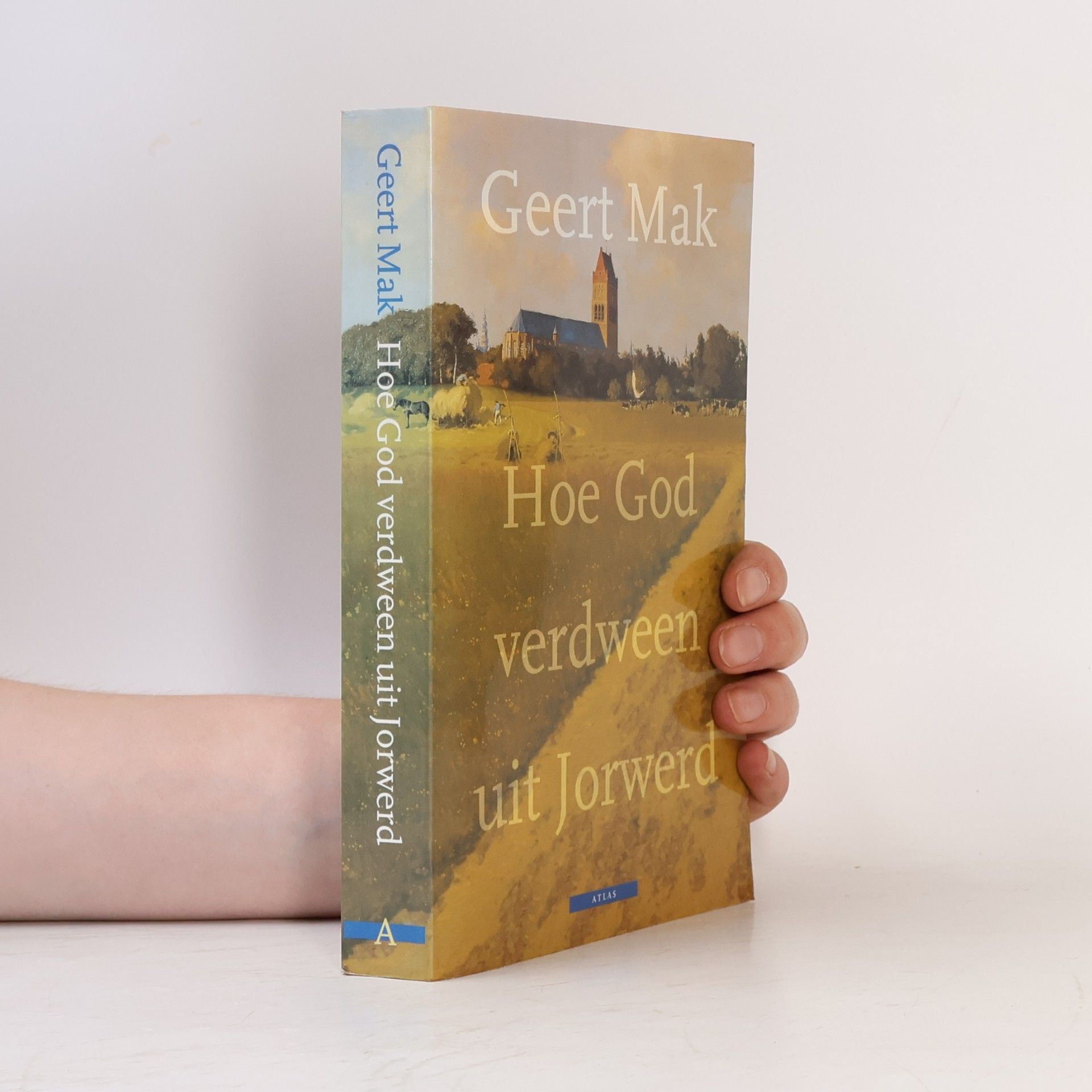 Geert Mak Hoe God verdween uit Jorwerd