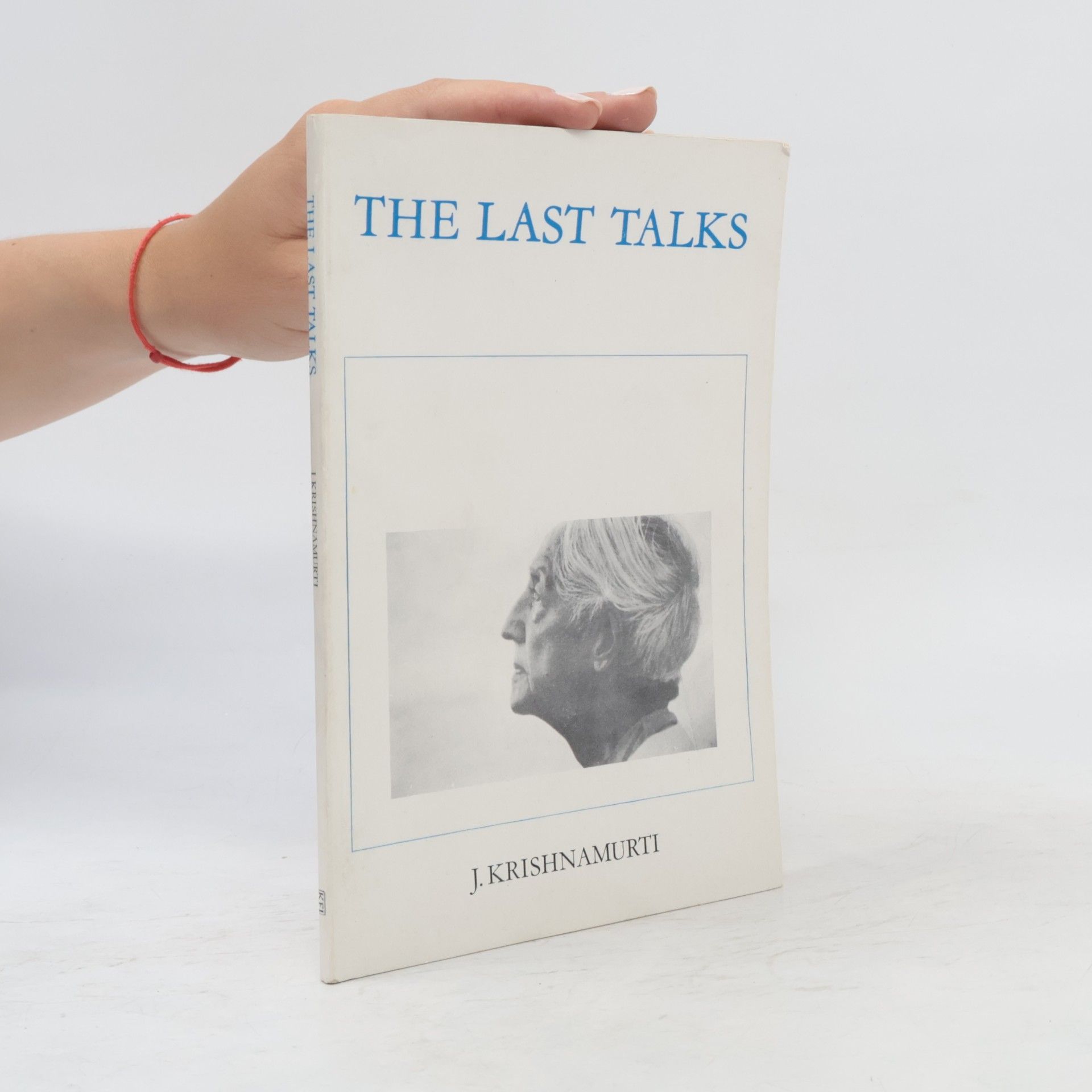 J. Krishnamurti The Last Talks