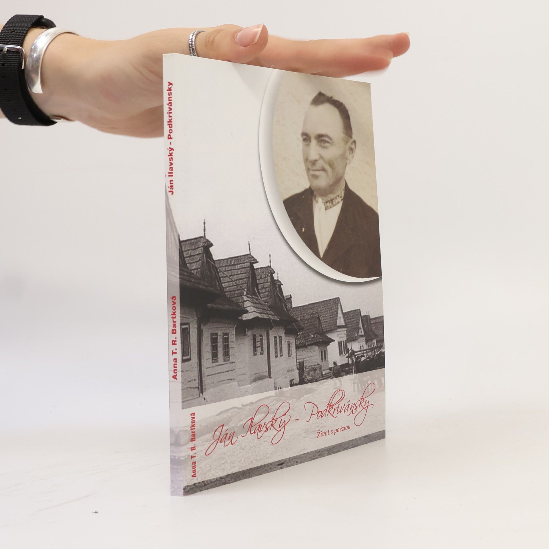 Anna T. R. Bartková Ján Ilavský - Podkrivánsky