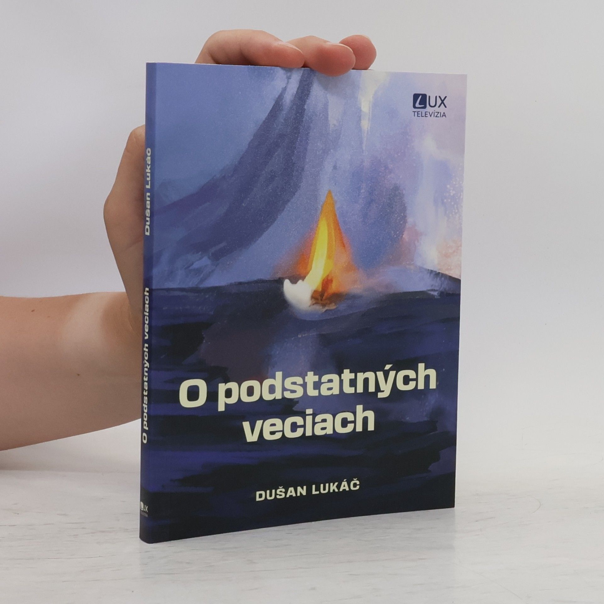 Dušan Lukáč O podstatných veciach