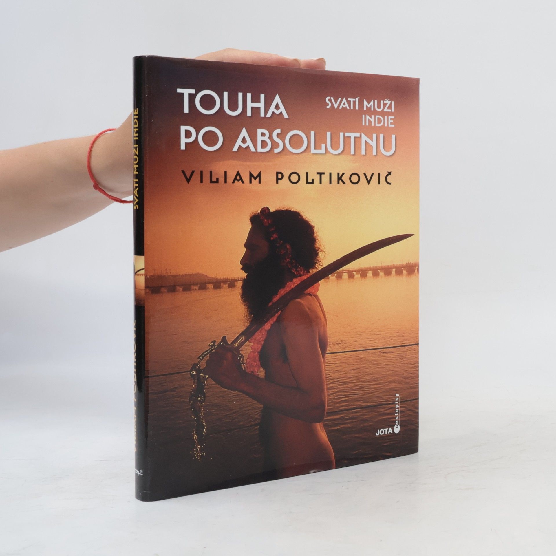 Viliam Poltikovič Touha po absolutnu - Svatí muži Indie