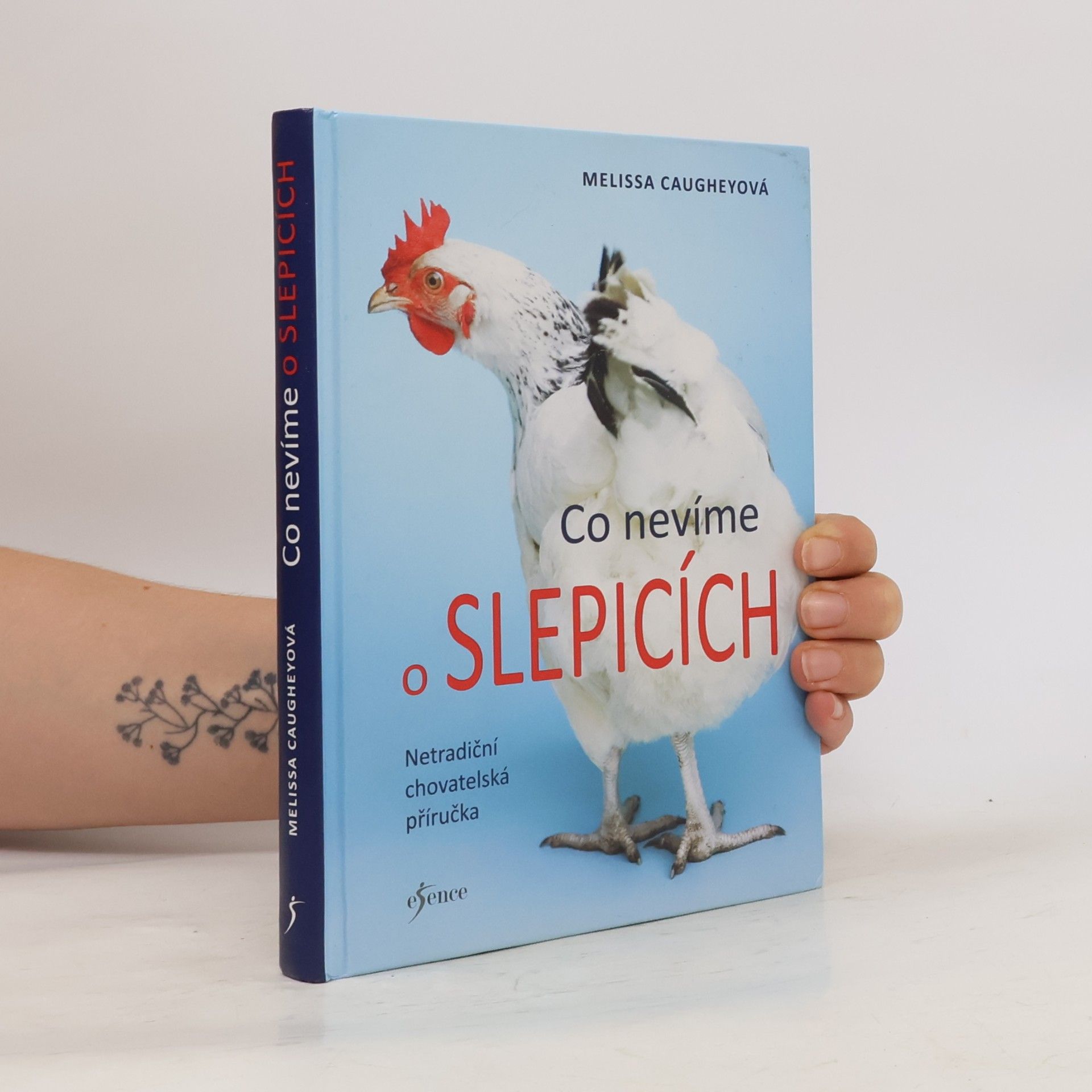 Melissa Caughey Co nevíme o slepicích. Netradiční chovatelská příručka