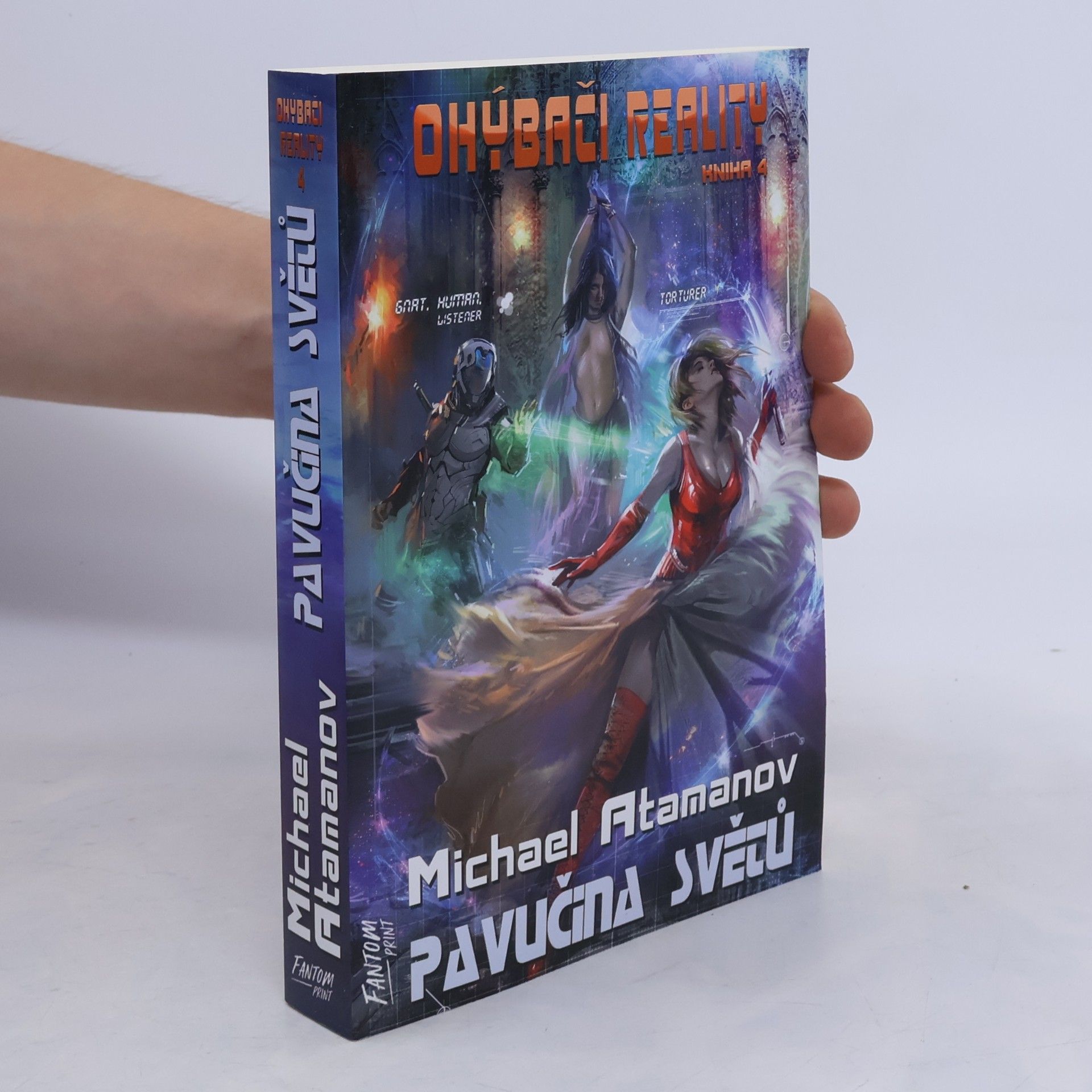 Michail Atamanov Ohýbači reality 4 : Pavučina světů