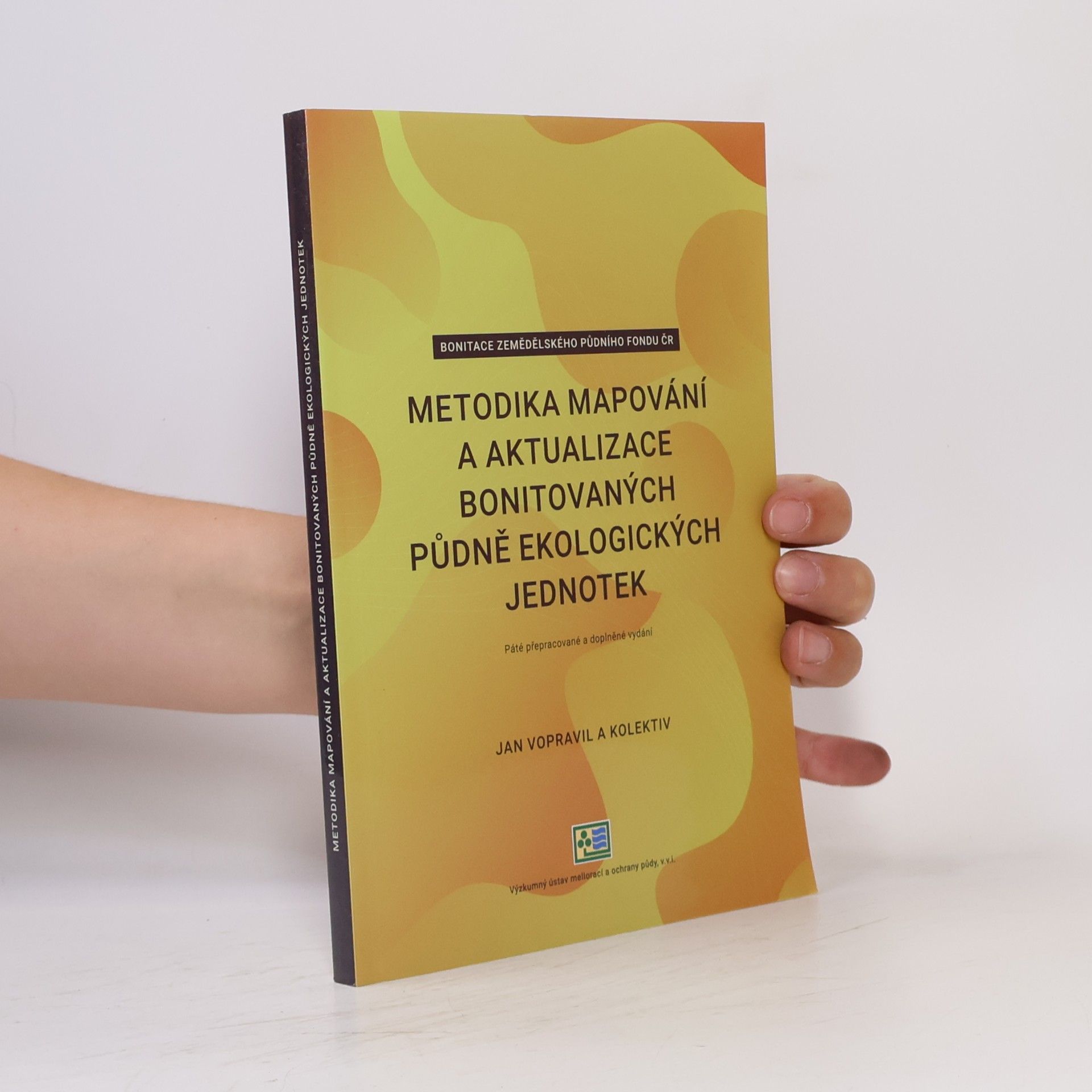 Jan Vopravil Metodika mapování a aktualizace bonitovaných půdně ekologických jednotek