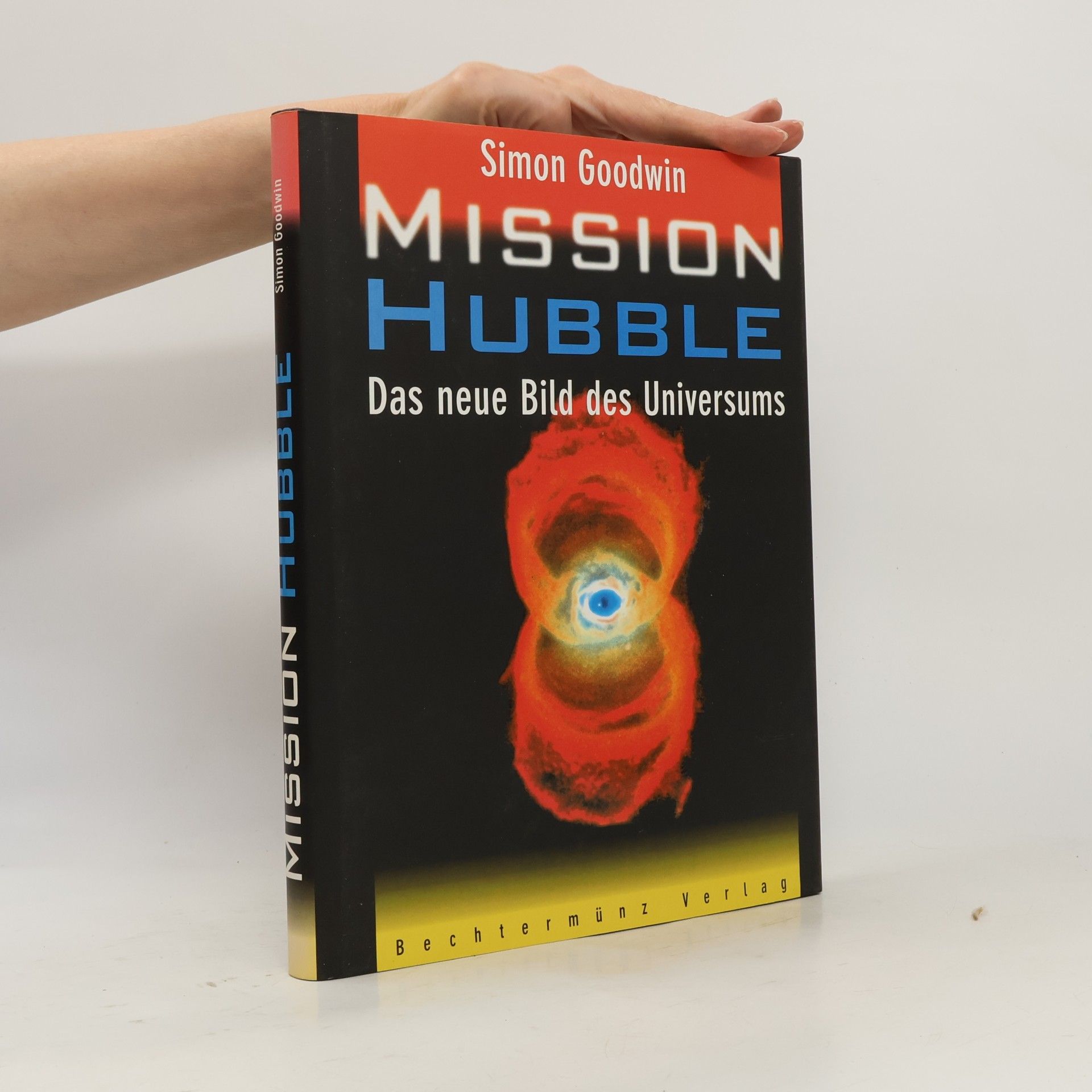 Simon Goodwin Mission Hubble. Das neue Bild des Universums (Hubbleova mise. Nový obraz vesmíru)