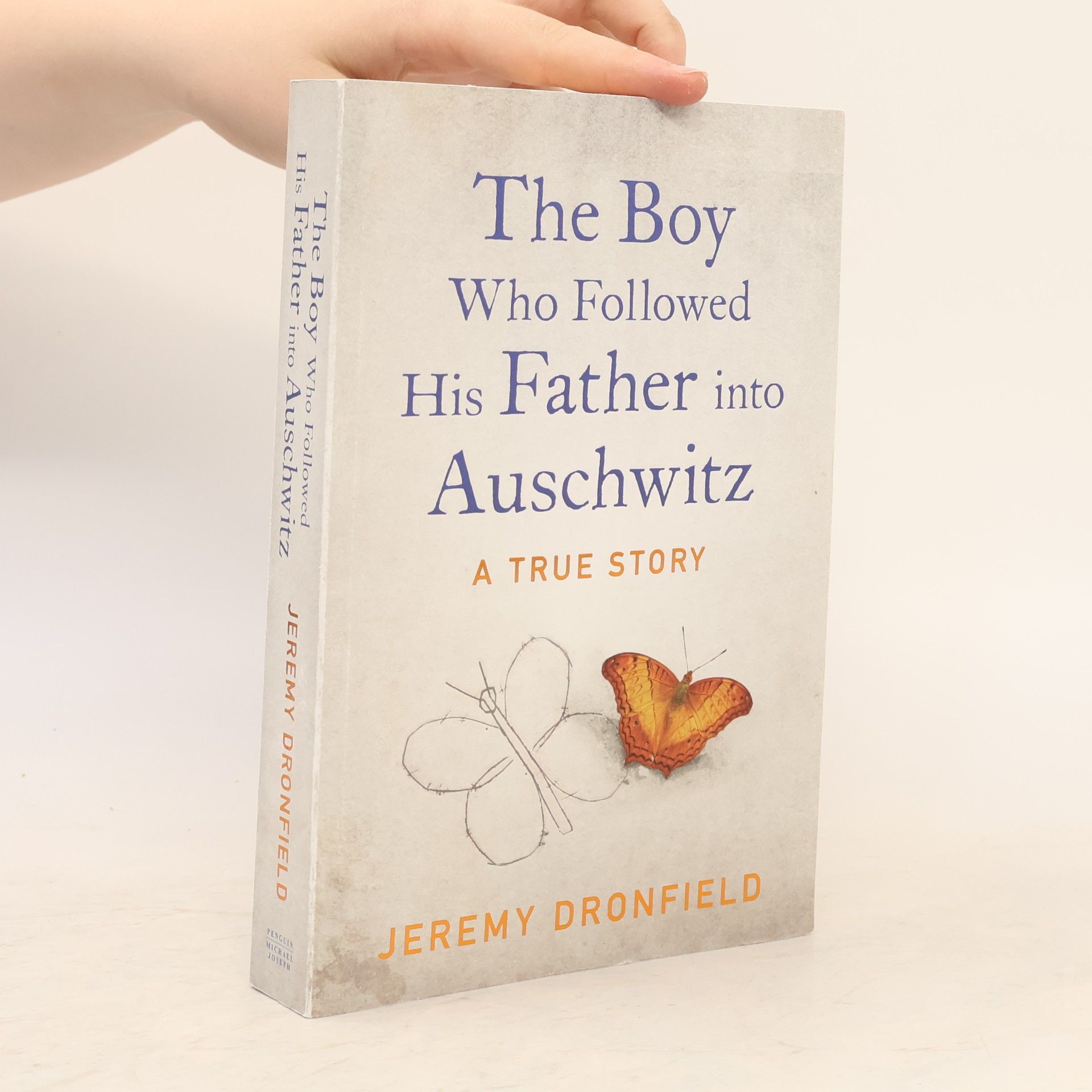 Jeremy Dronfield The Boy Who Followed His Father into Auschwitz