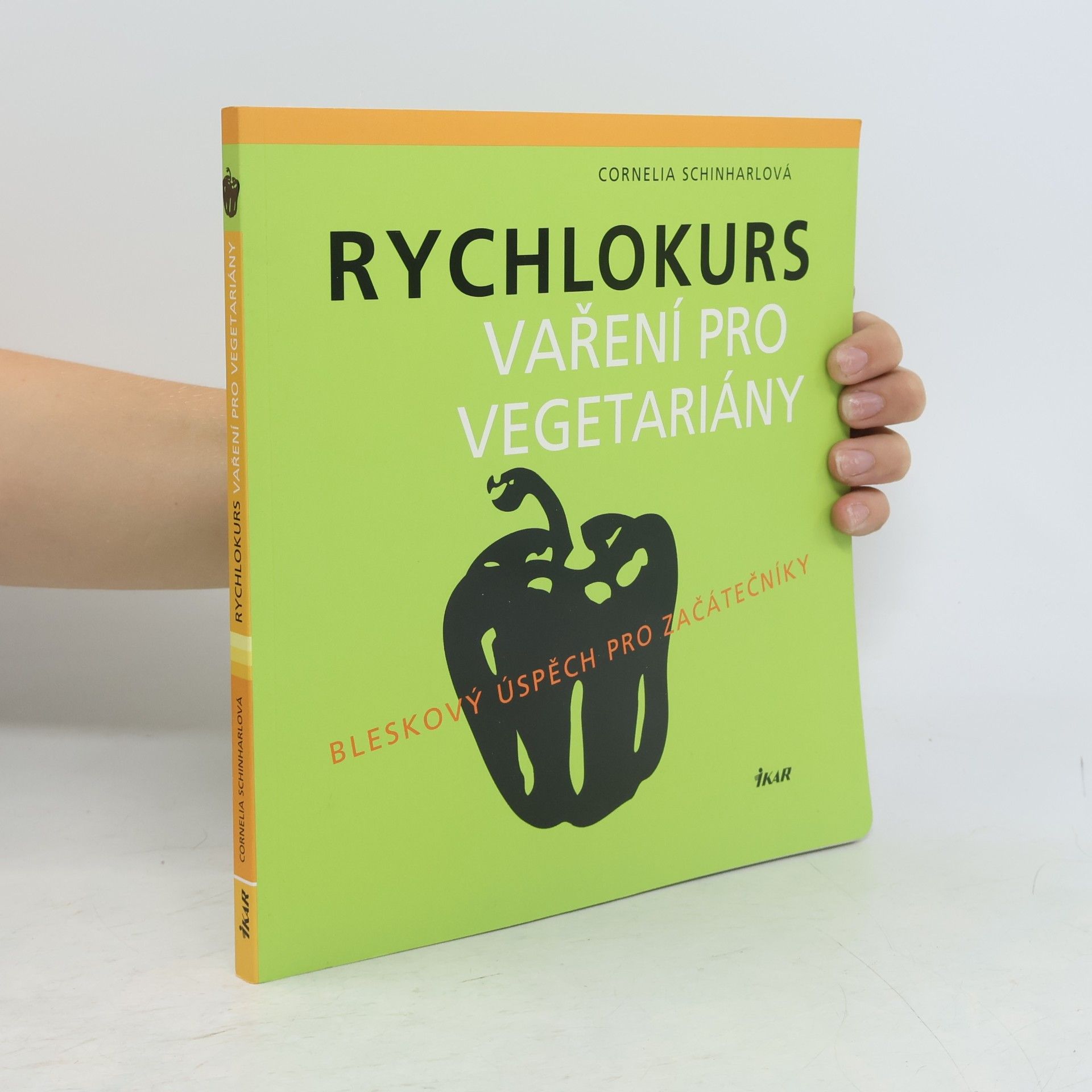 Cornelia Schinharl Rychlokurs vaření pro vegetariány: Bleskový úspěch pro začátečníky