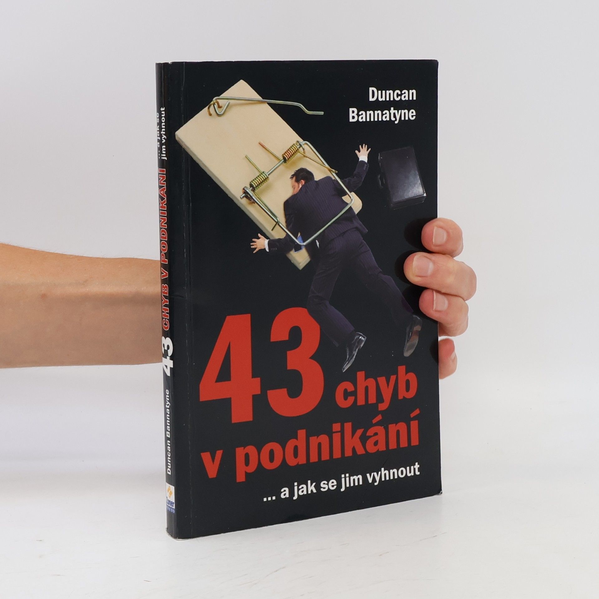 Duncan Bannatyne 43 chyb v podnikání a jak se jim vyhnout
