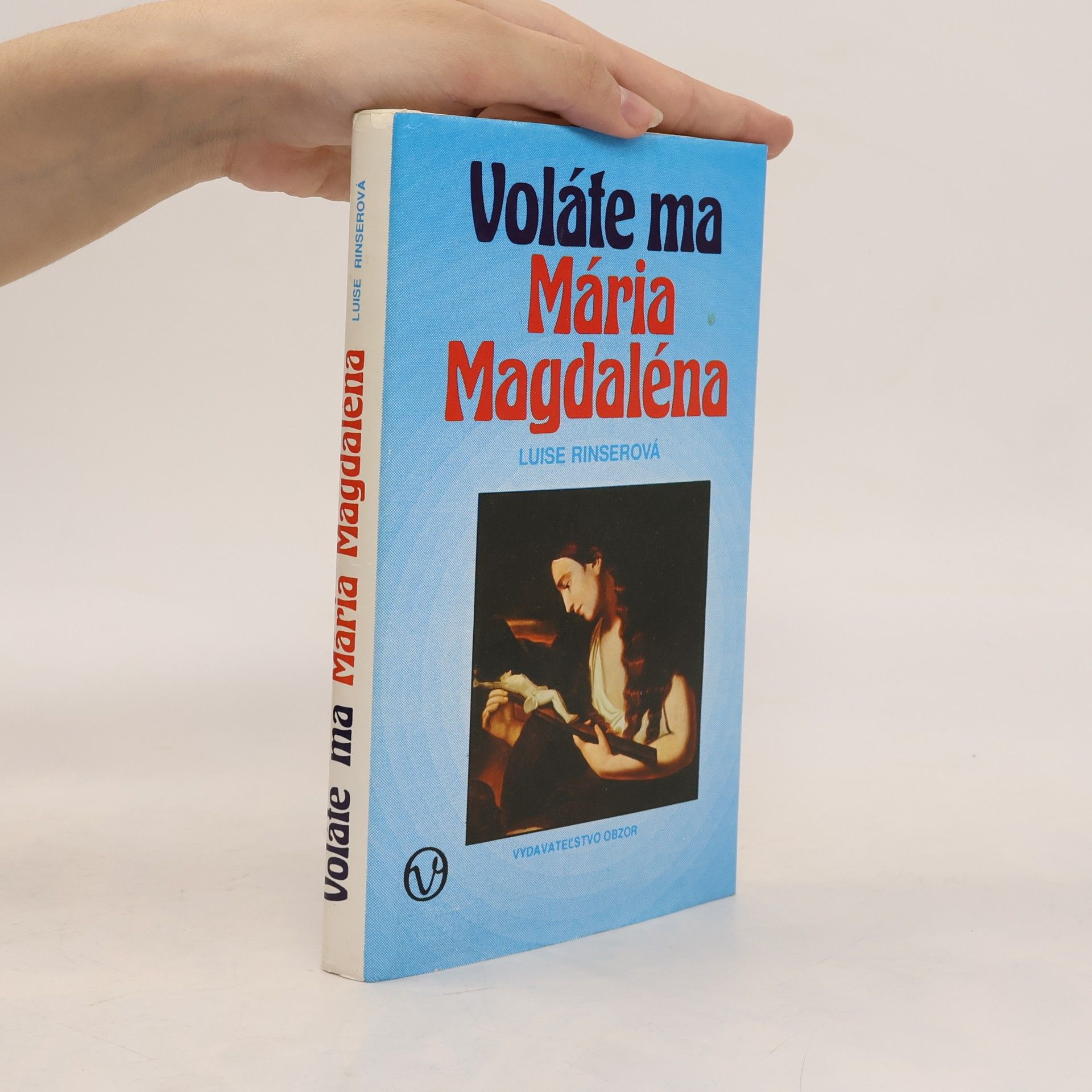 Luise Rinser Voláte ma Mária Magdaléna