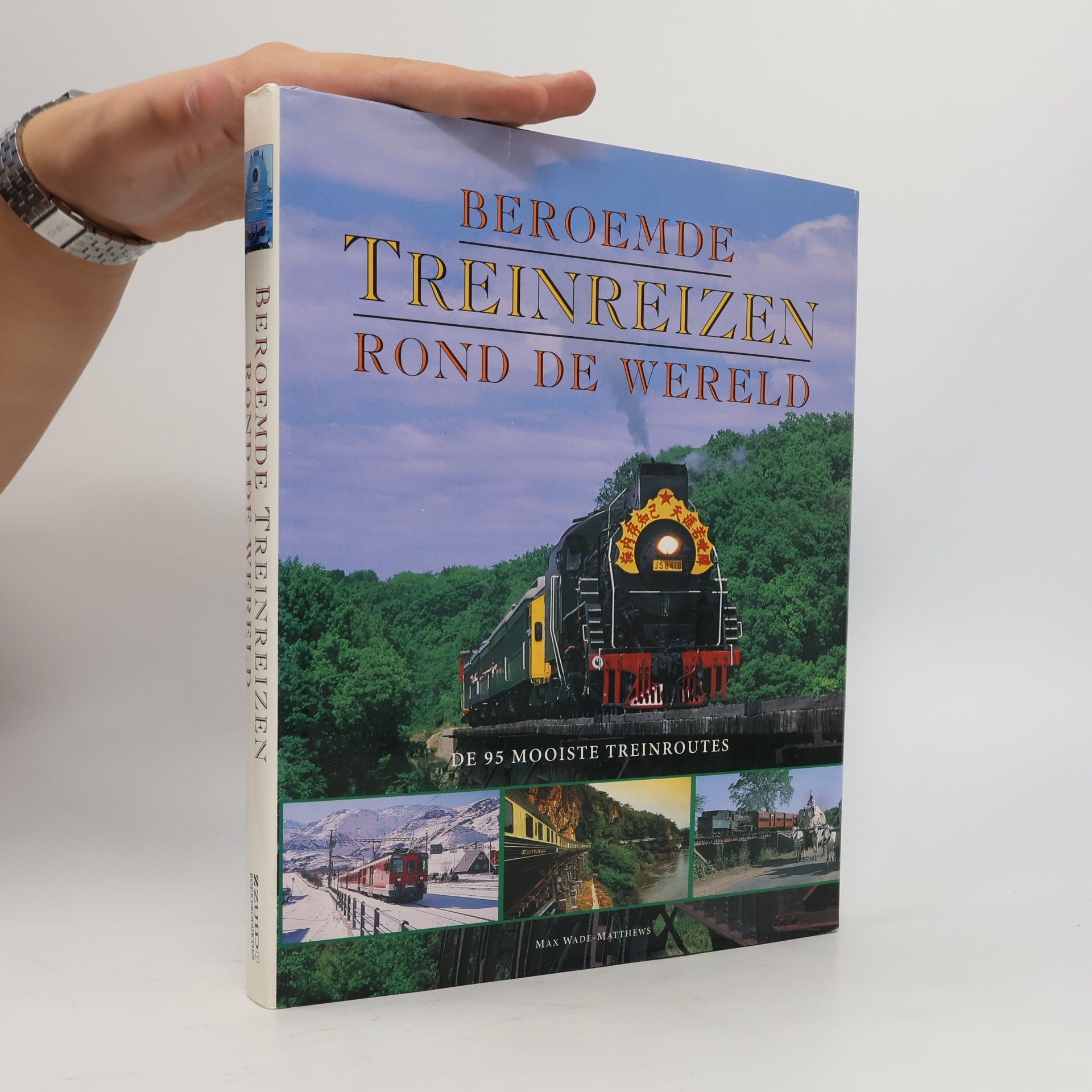 Max Wade-Matthews Beroemde treinreizen rond de wereld
