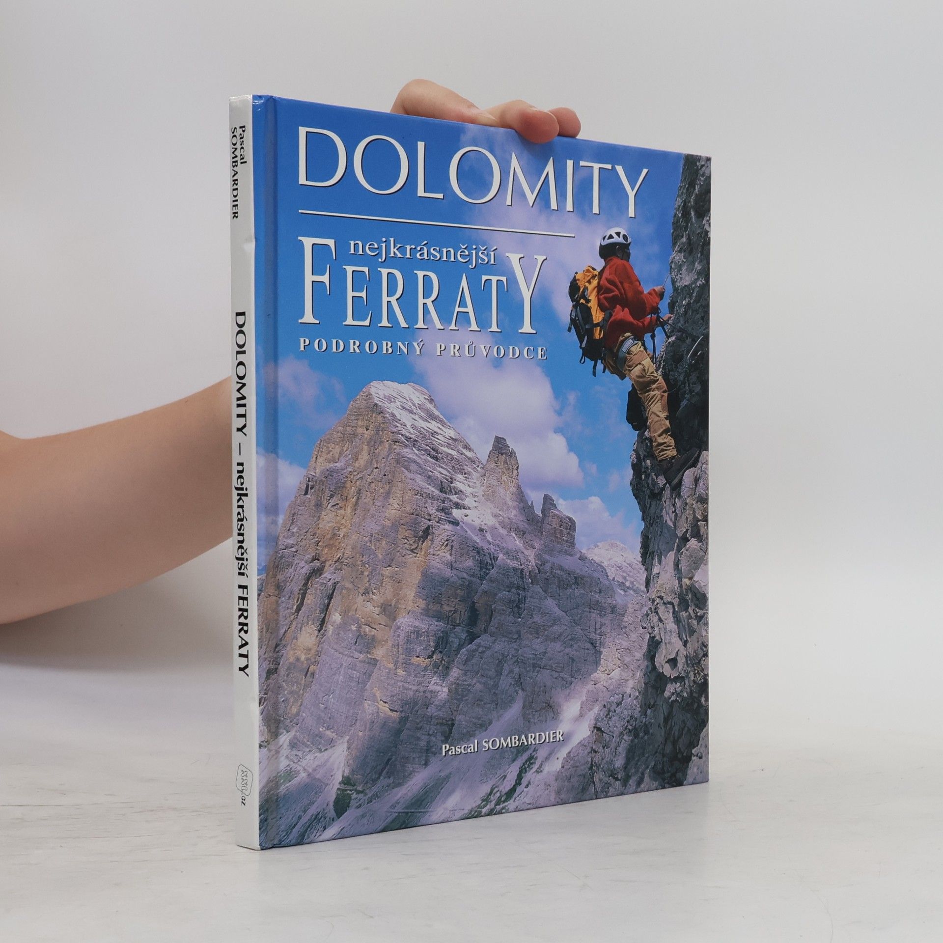 Pascal Sombardier Dolomity, nejkrásnější Ferraty