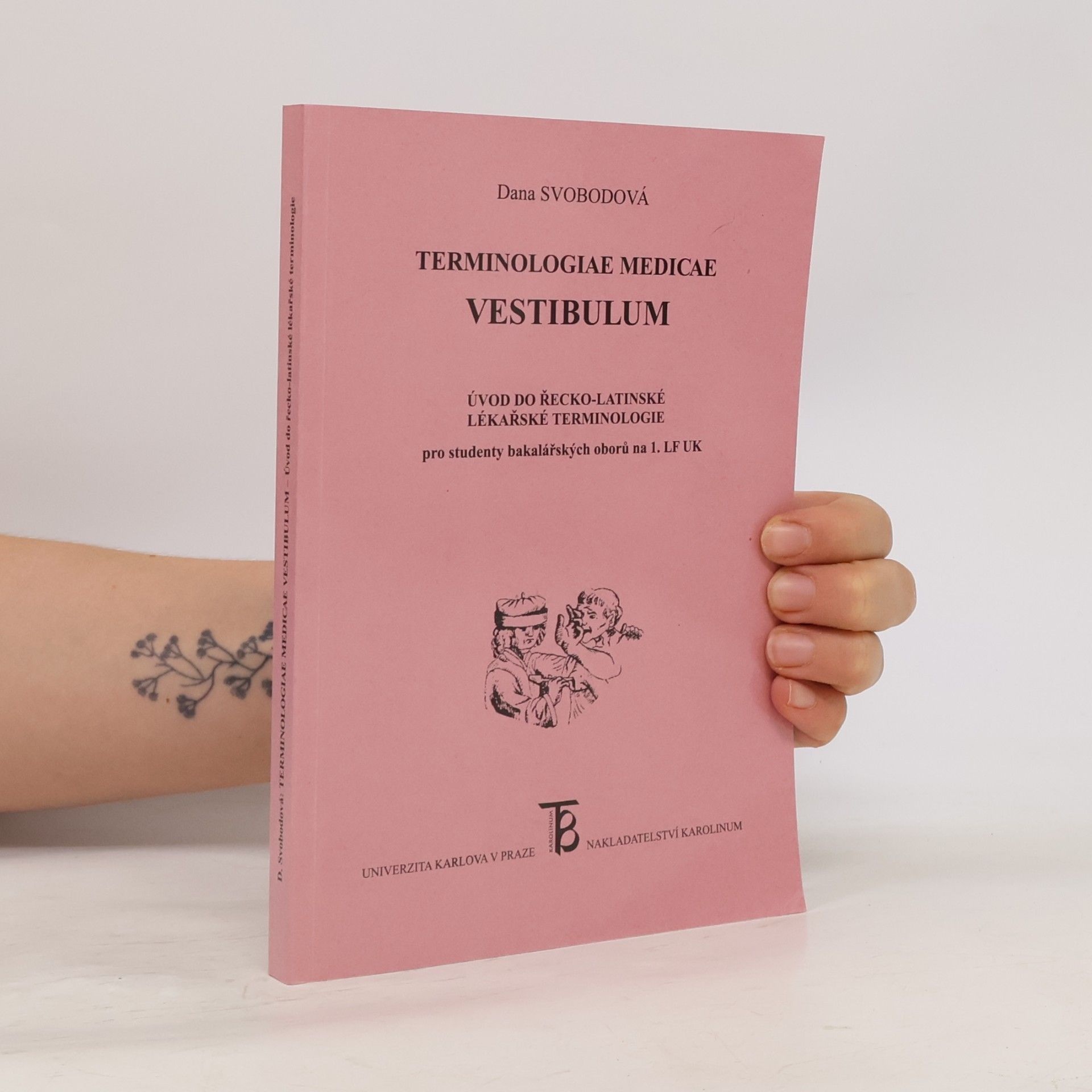 Dana Svobodová Terminologiae medicae vestibulum: úvod do řecko-latinské lékařské terminologie
