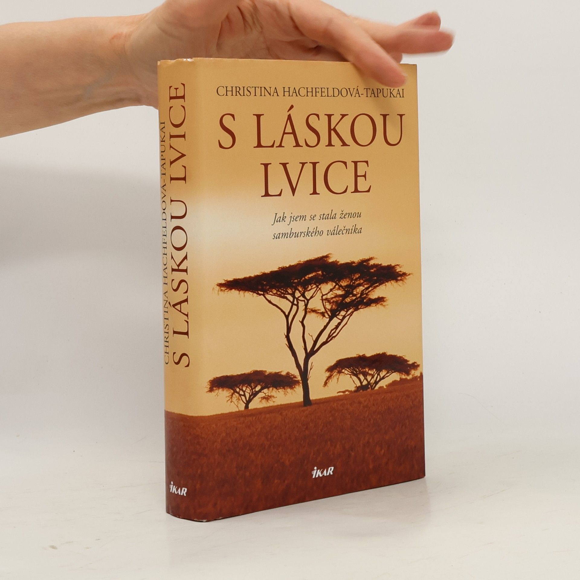 Christina Hachfeld-Tapukai S láskou lvice. Jak jsem se stala ženou samburského válečníka