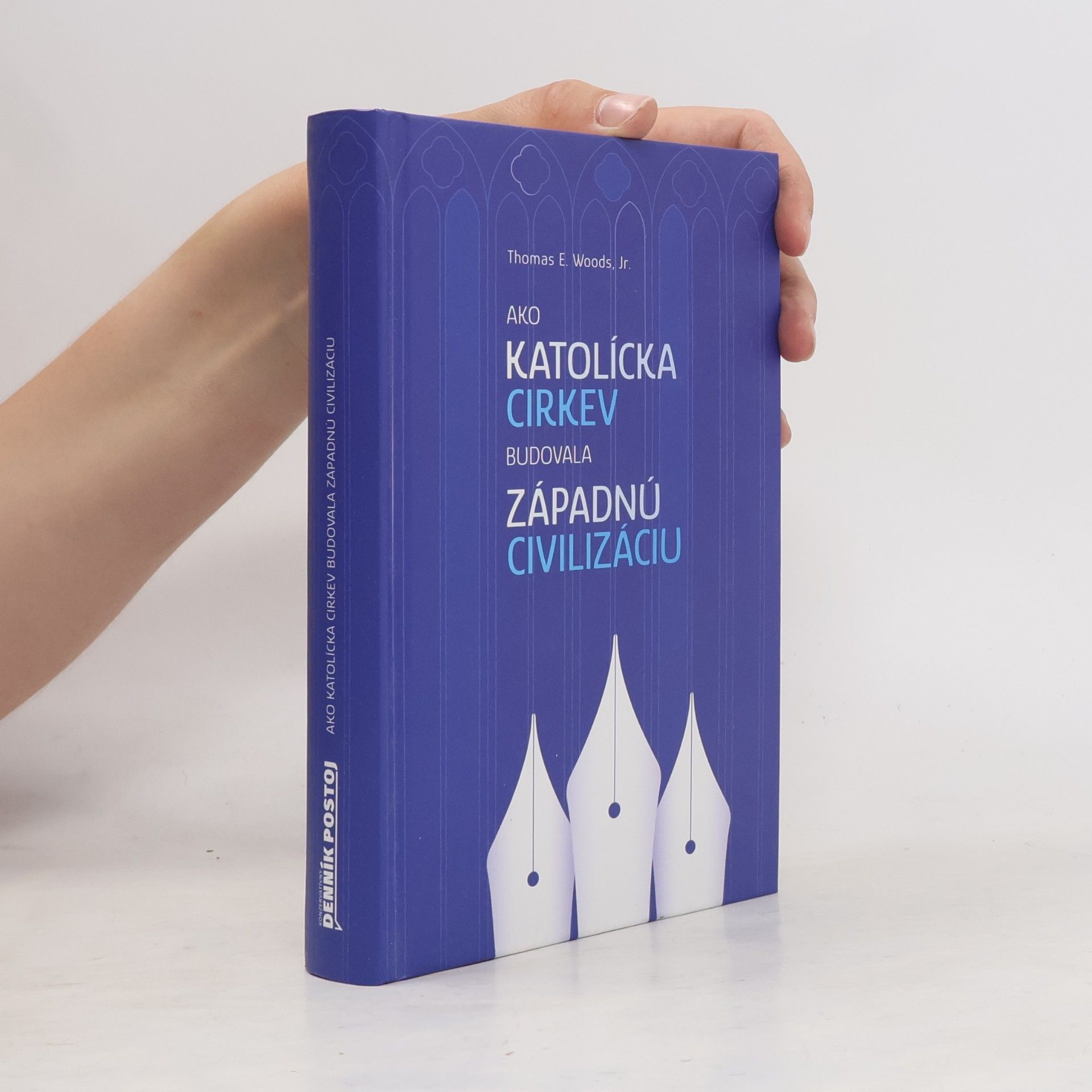 Thomas E. Woods Ako katolícka cirkev budovala západnú civilizáciu