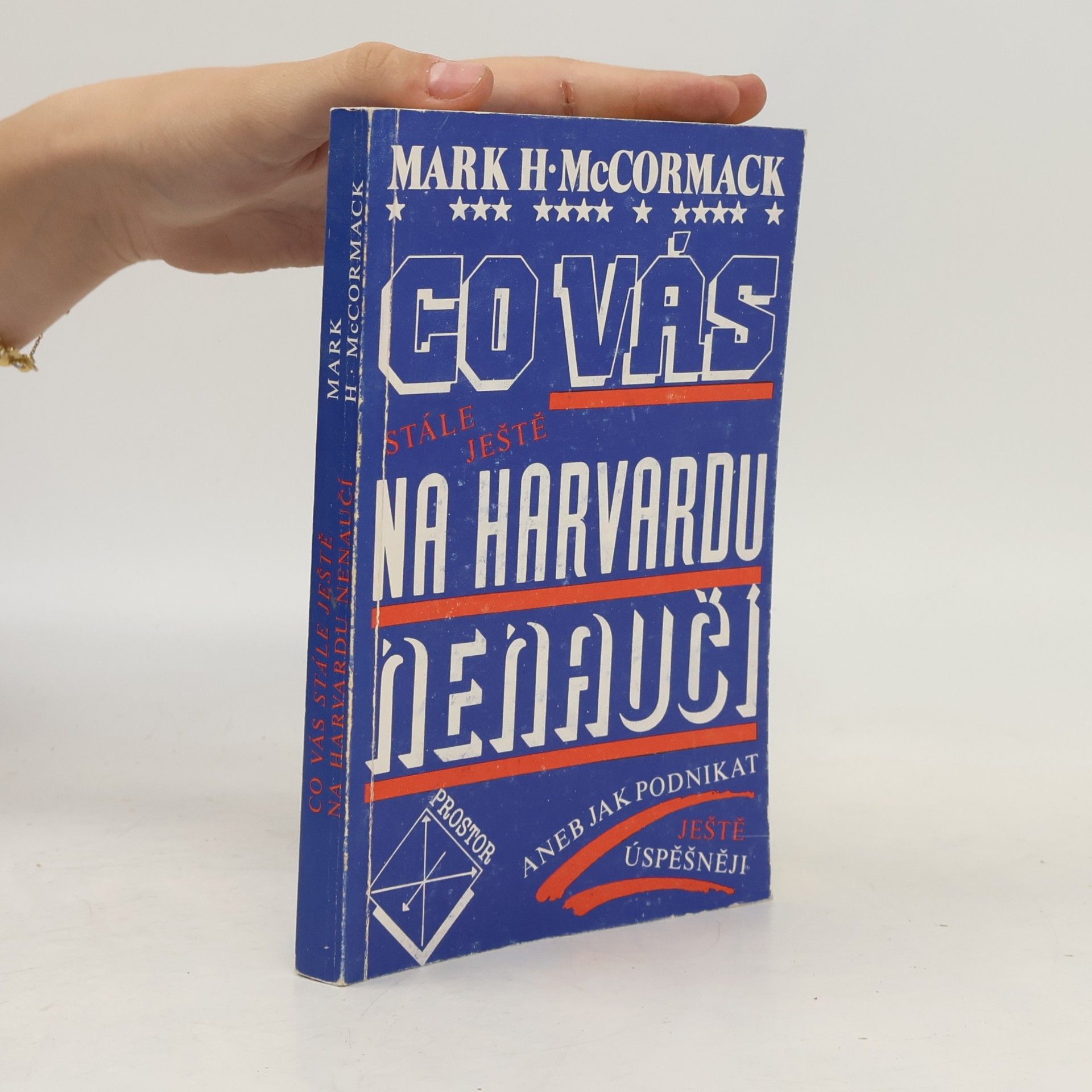 Mark H. McCormack Co vás stále ještě na Harvardu nenaučí aneb Jak podnikat ještě úspěšněji