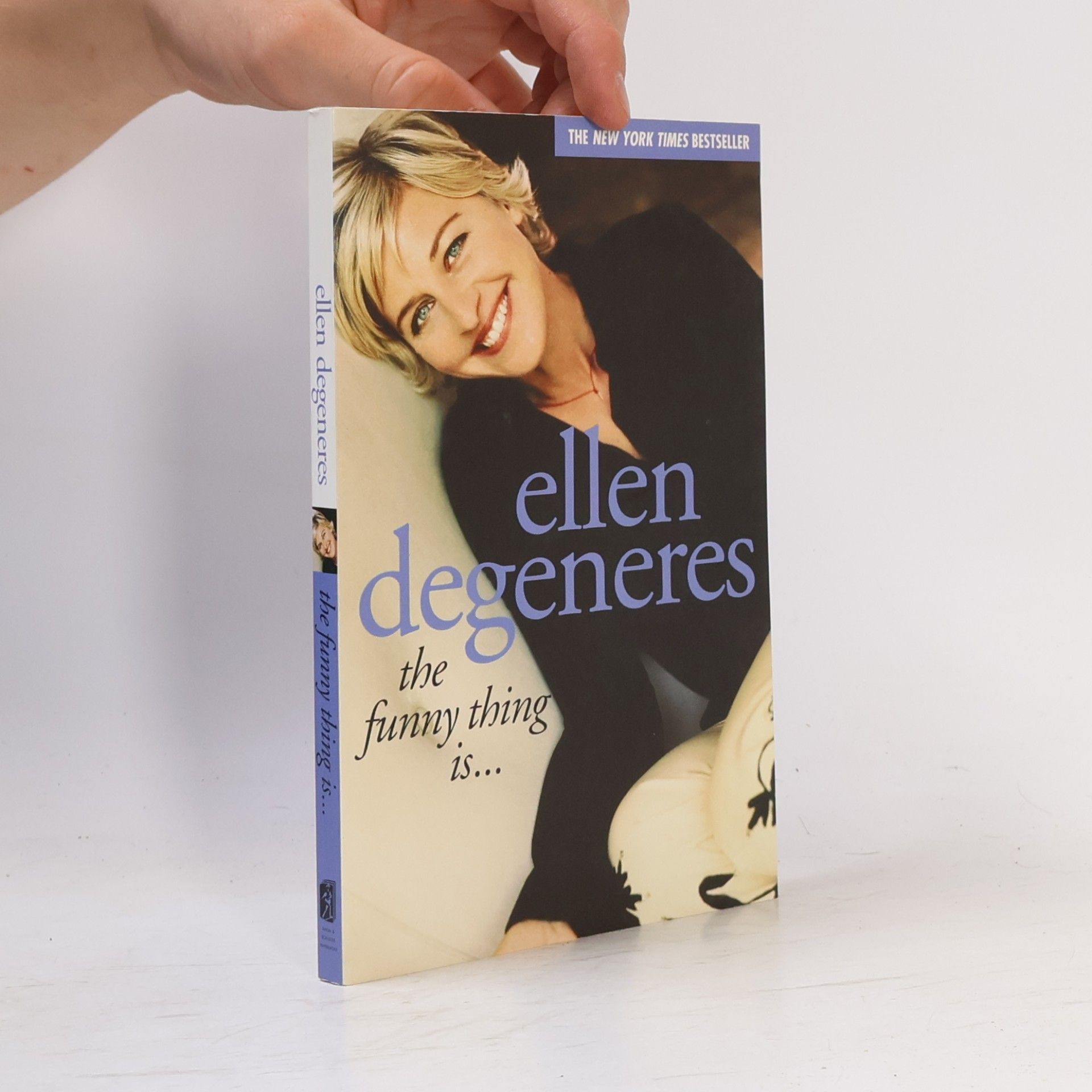 Ellen Degeneres The funny thing is...