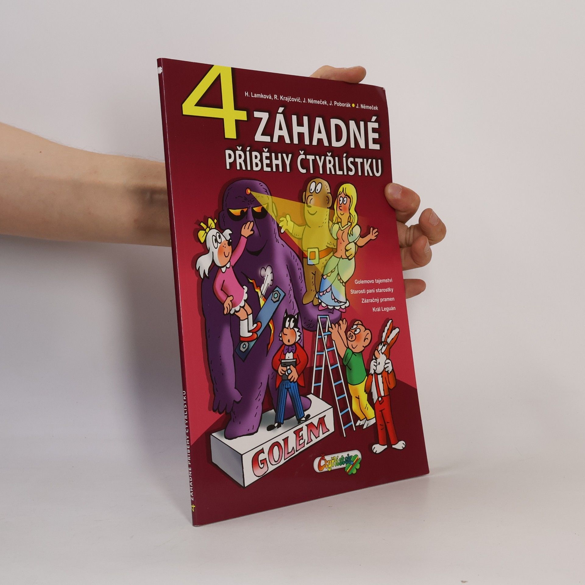 Hana Lamková 4 záhadné příběhy Čtyřlístku. Golemovo tajemství. Starosti paní starostky. Zázračný pramen. Král Leguán.