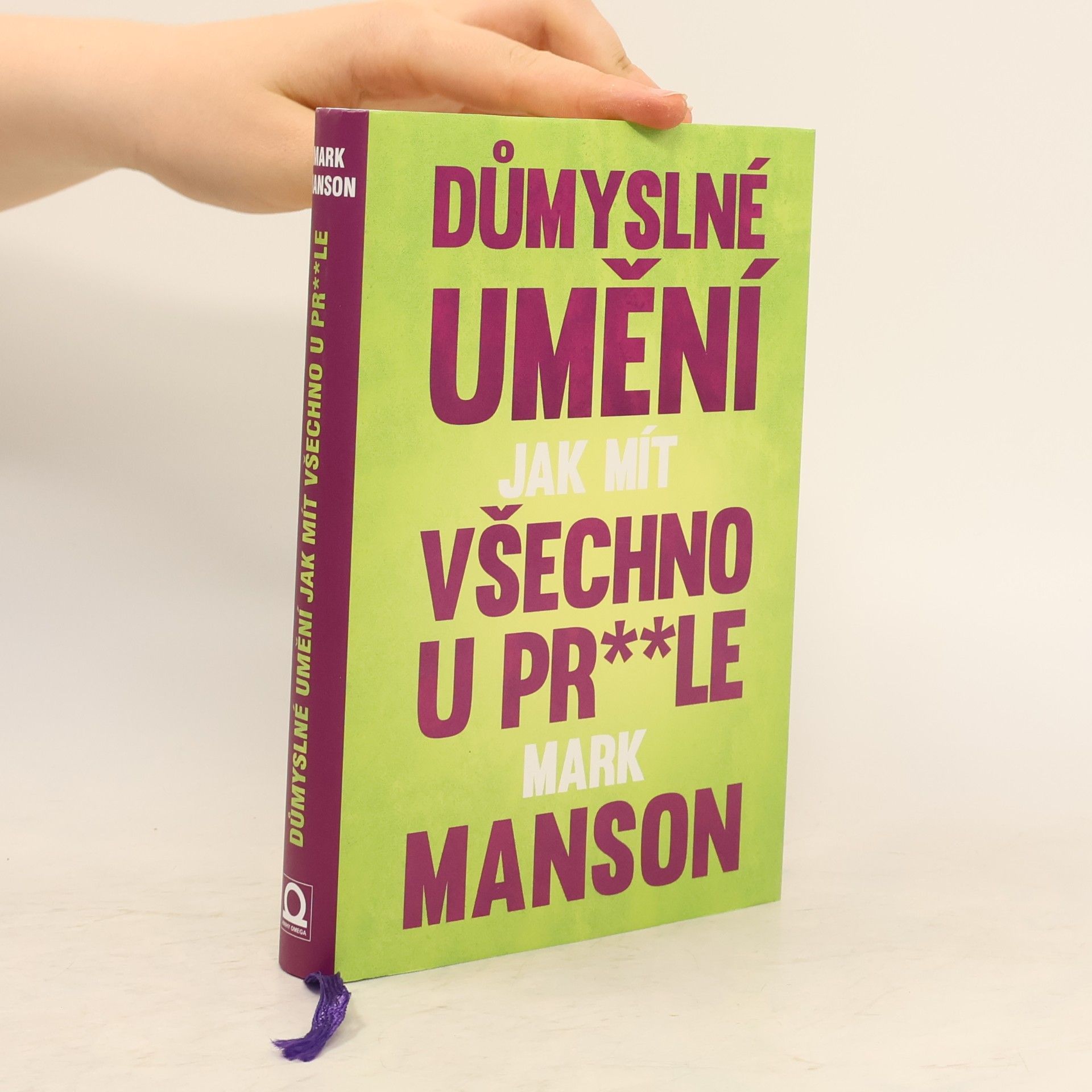 Mark Manson Důmyslné umění, jak mít všechno u pr**le