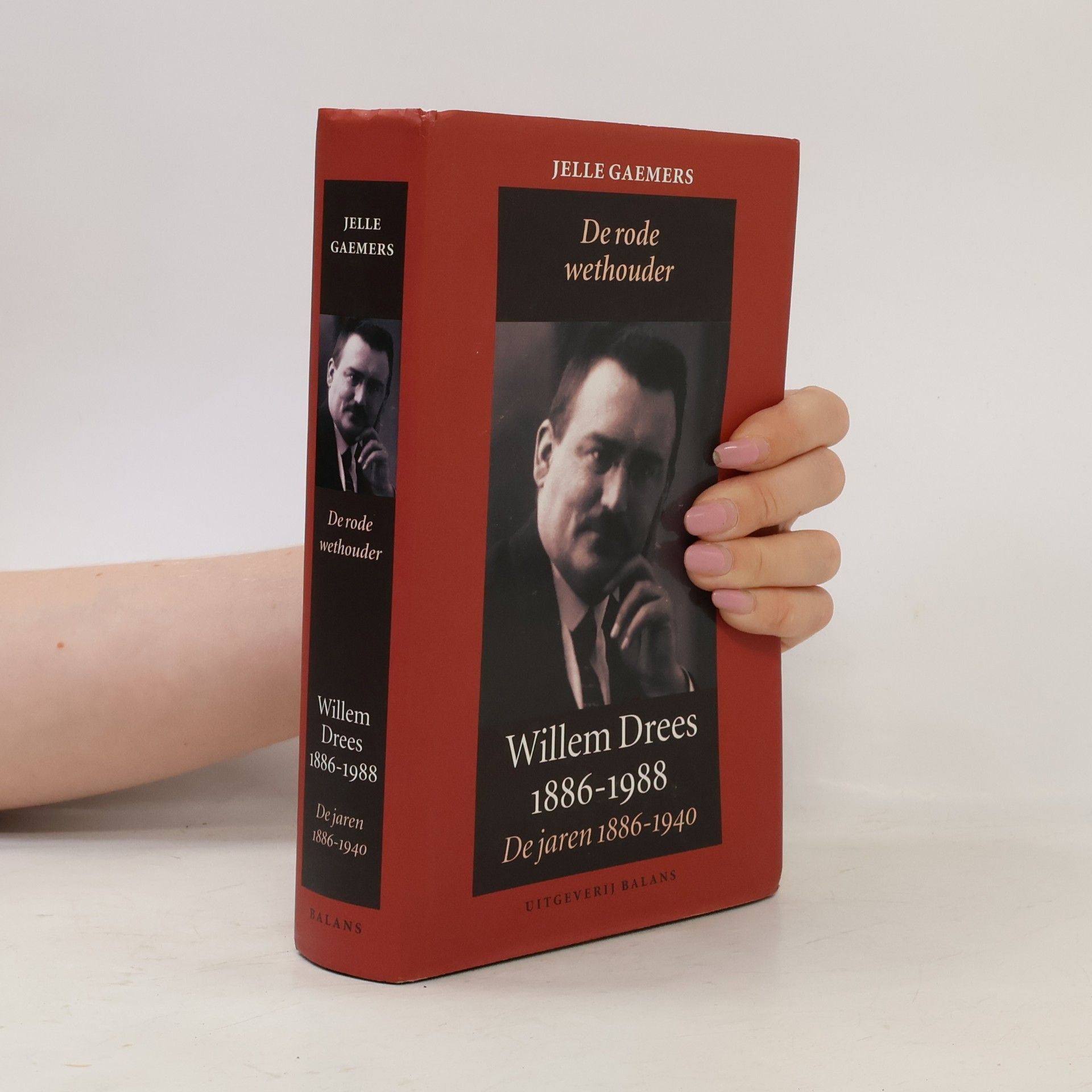 Jelle Gaemers Willem Drees 1886-1988 - De rode wethouder