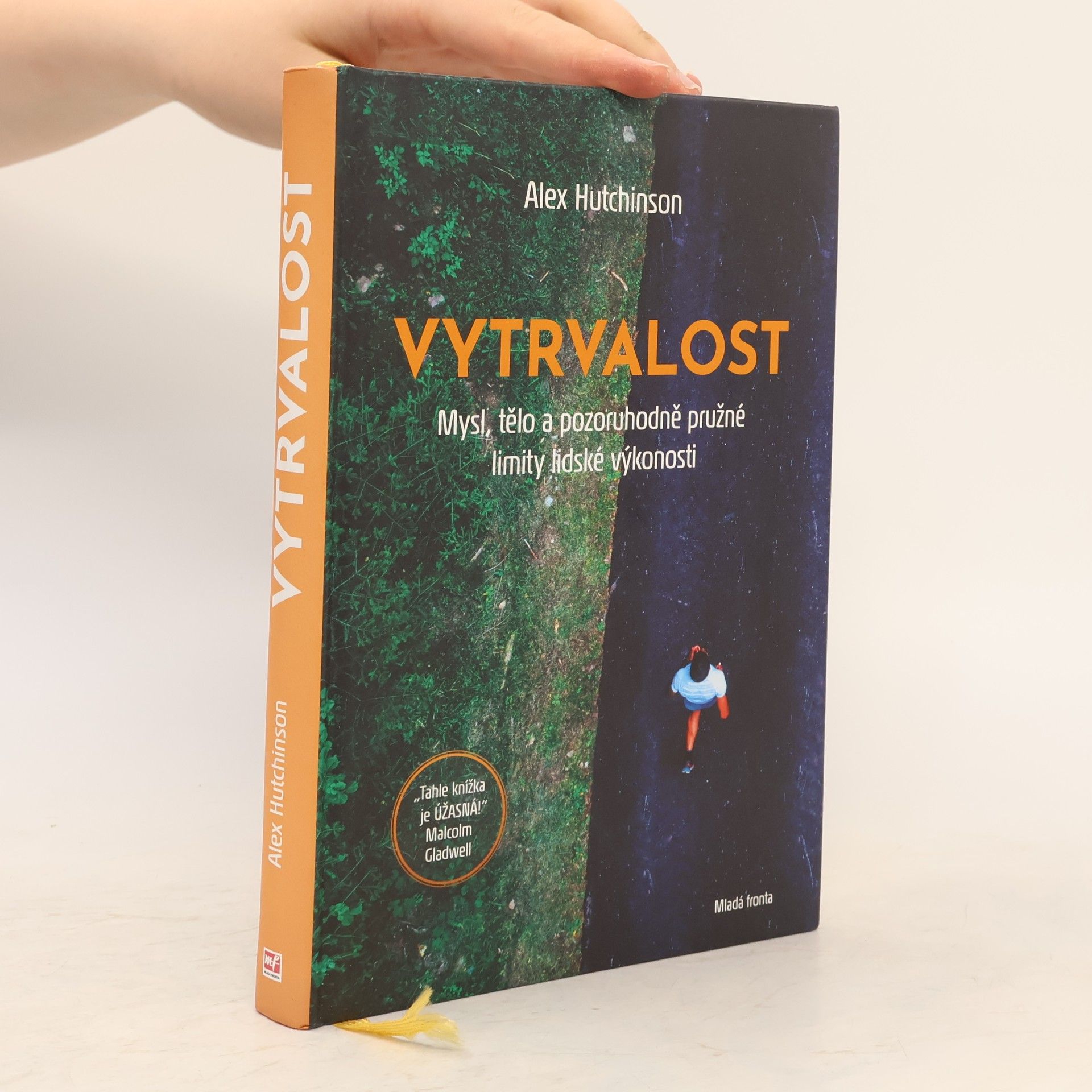 Alex Hutchinson Vytrvalost. Mysl, tělo a pozoruhodně pružné limity lidské výkonnosti