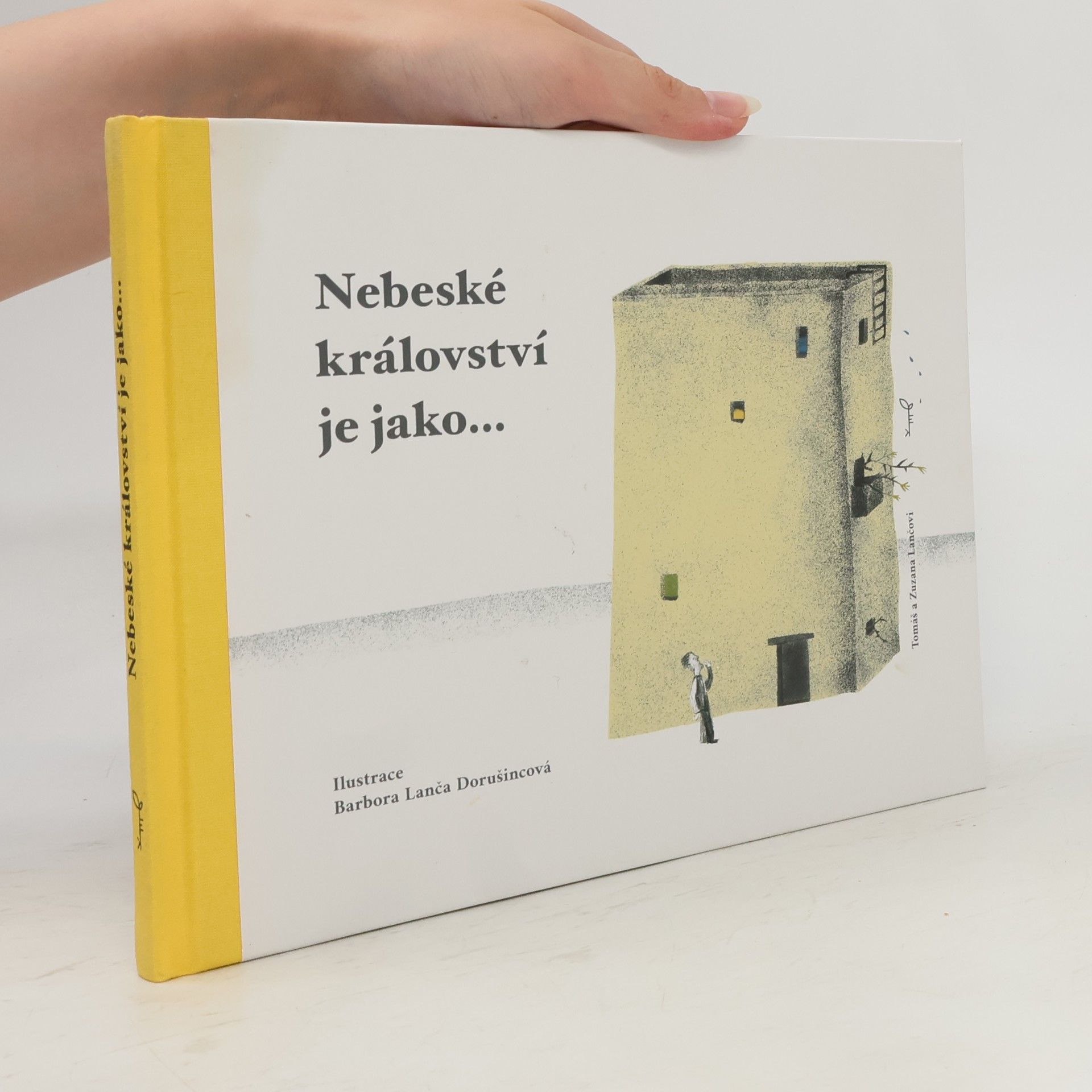 Barbora Lanča Dorušincová Nebeské království je jako...