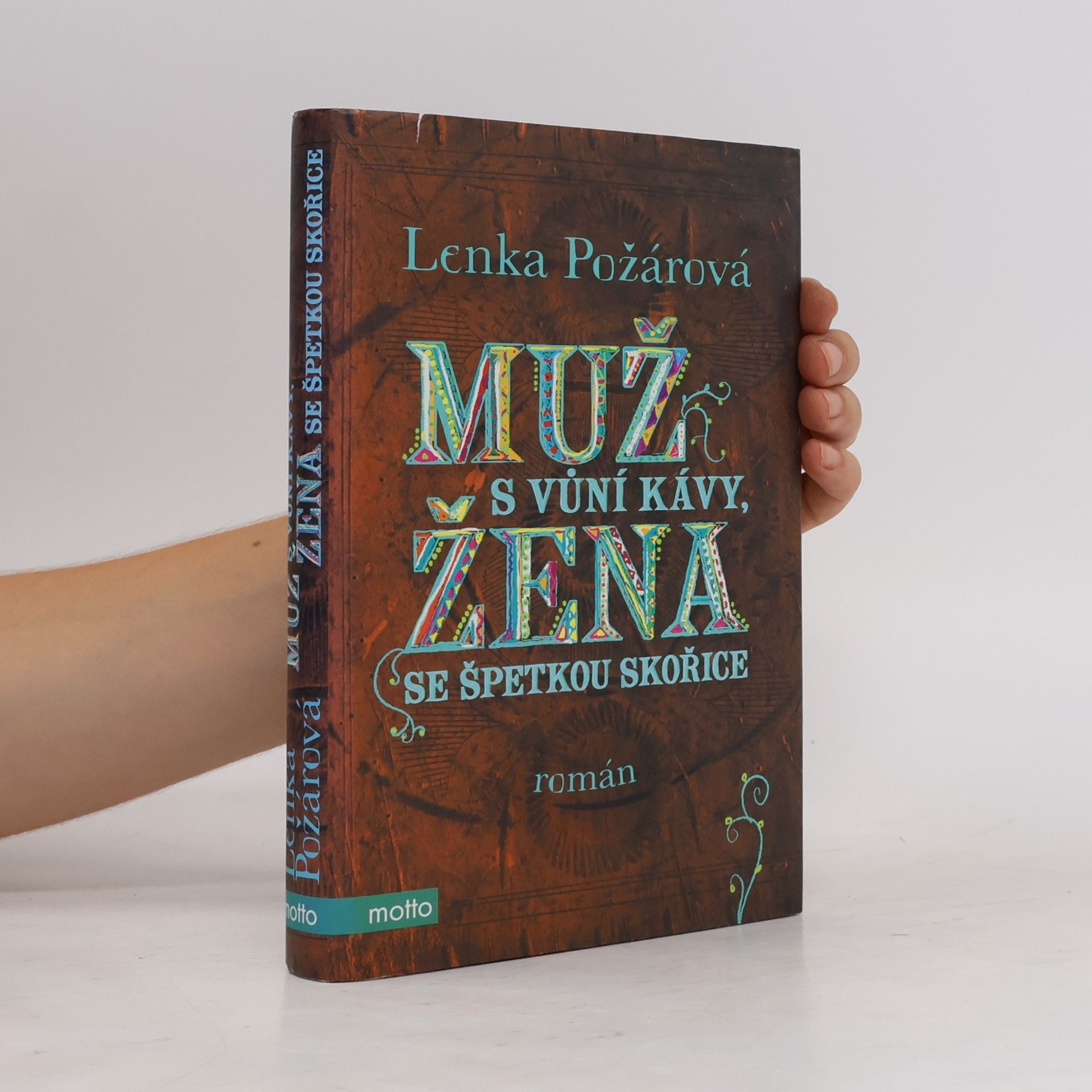 Lenka Požárová Muž s vůní kávy, žena se špetkou skořice