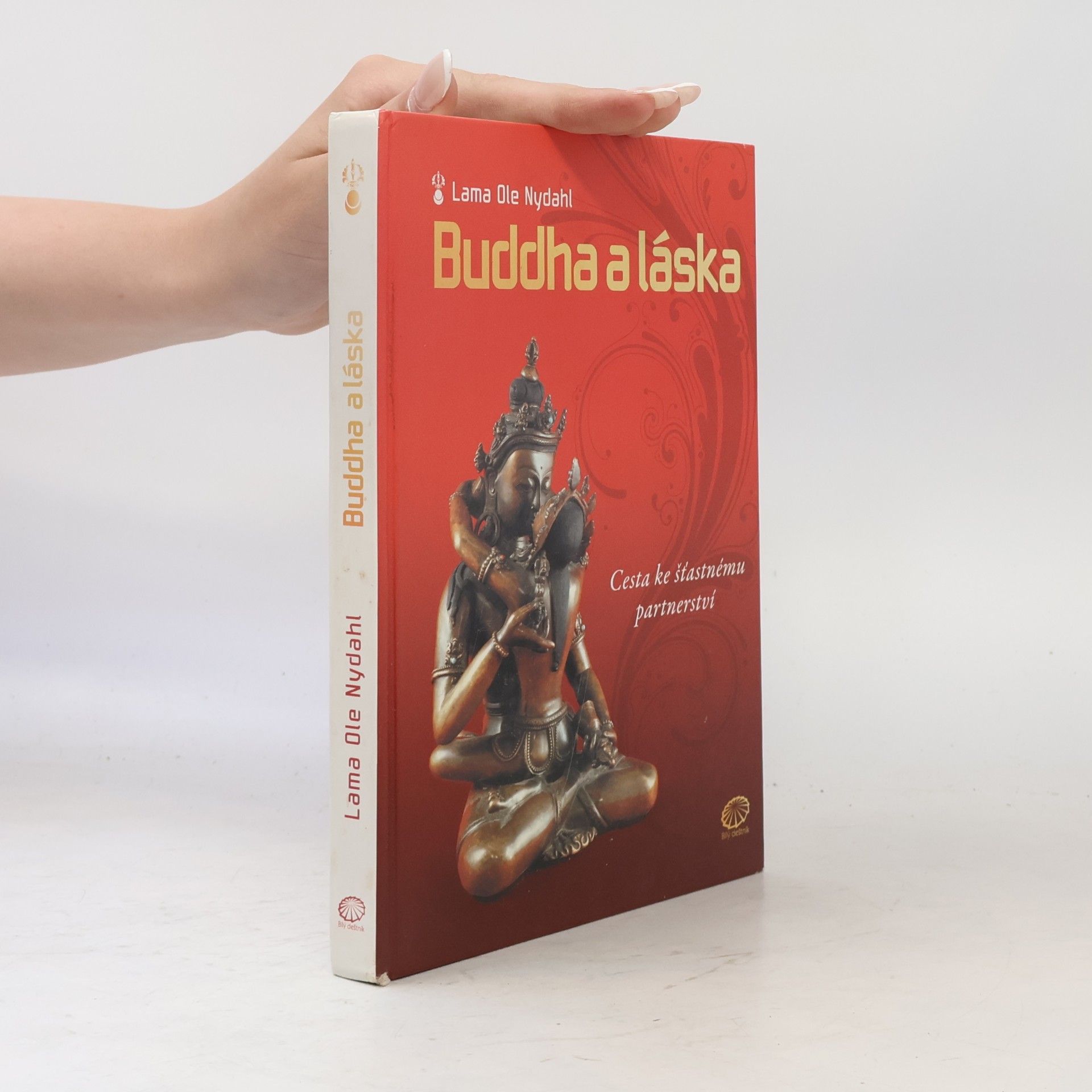 Ole Nydahl Buddha a láska: Cesta ke šťastnému partnerství