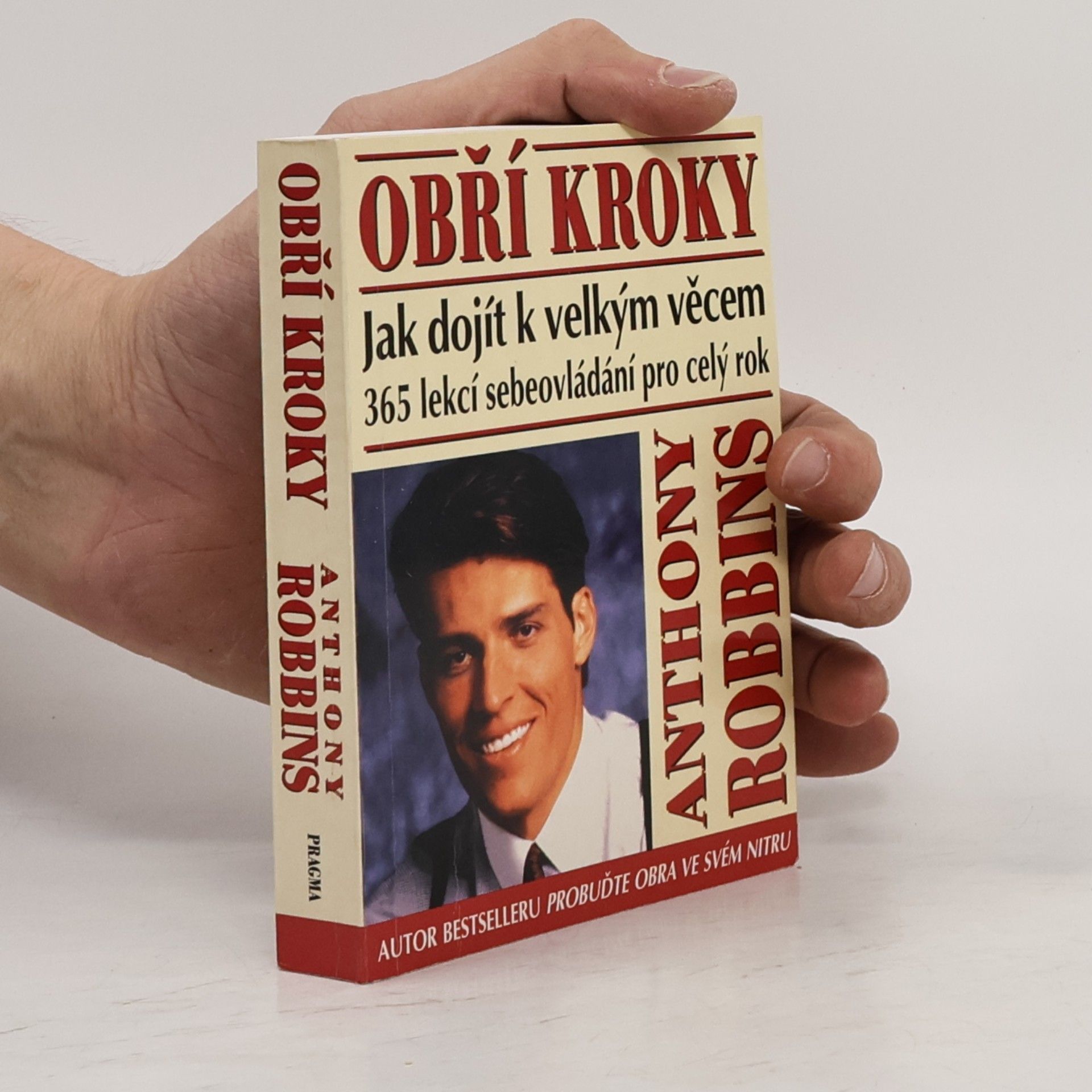 Anthony Robbins Obří kroky: Jak dojít k velkým věcem : 365 lekcí sebeovládání po celý rok