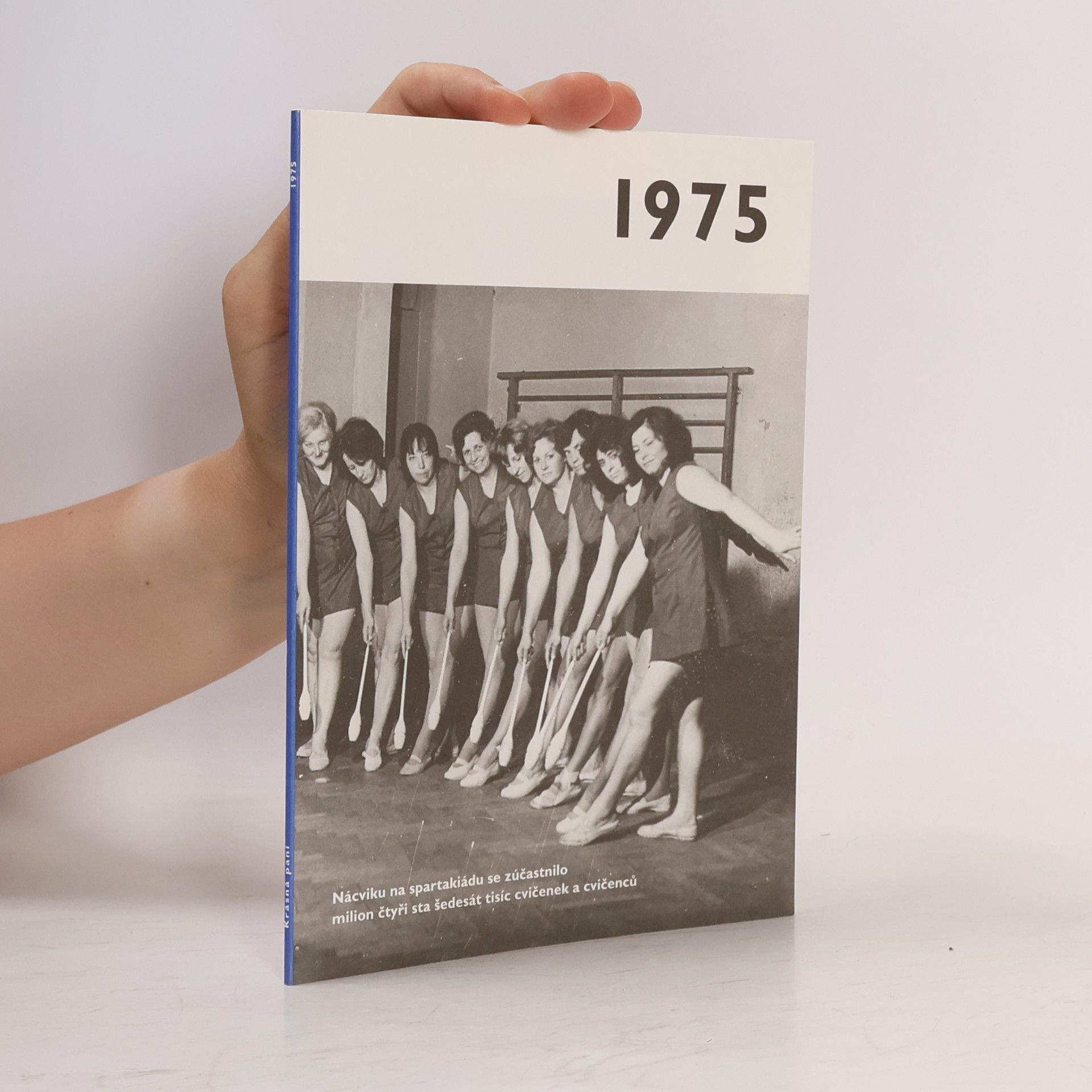 Kolektiv autorů 1975 - Jaké to tenkrát bylo aneb Co se stalo v roce, kdy jste se narodili