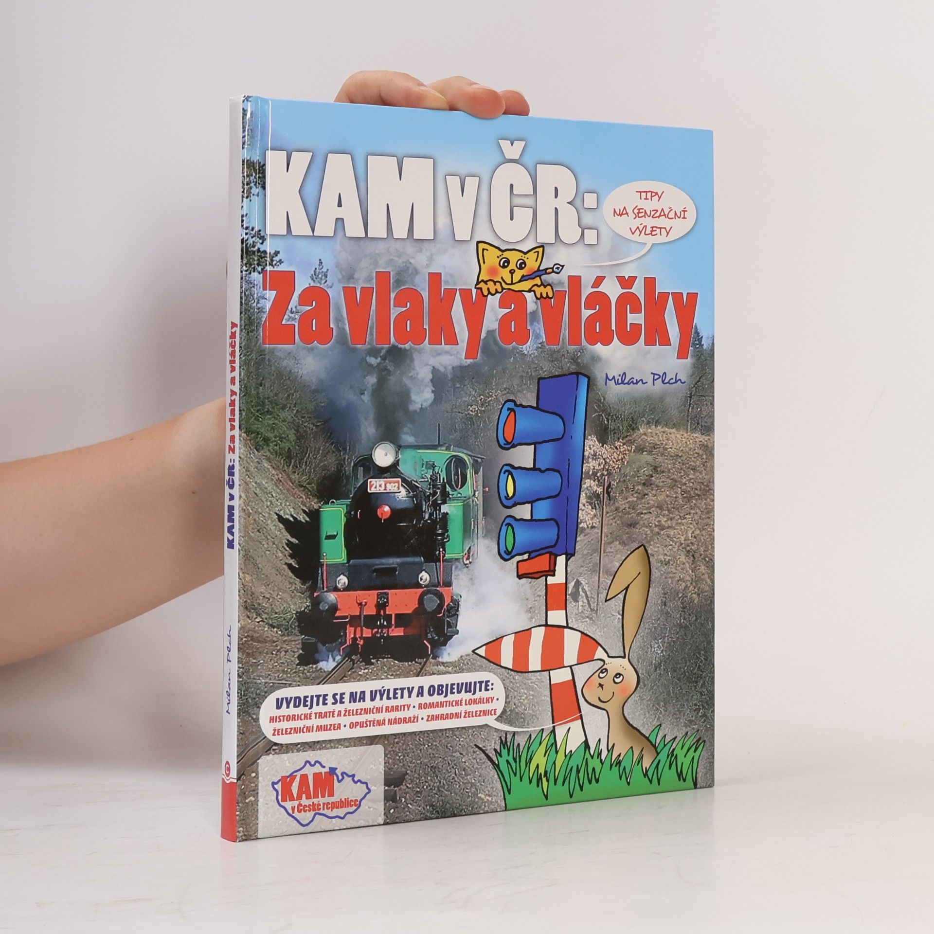 Milan Plch Kam v ČR. Za vlaky a vláčky. Kam na železnici