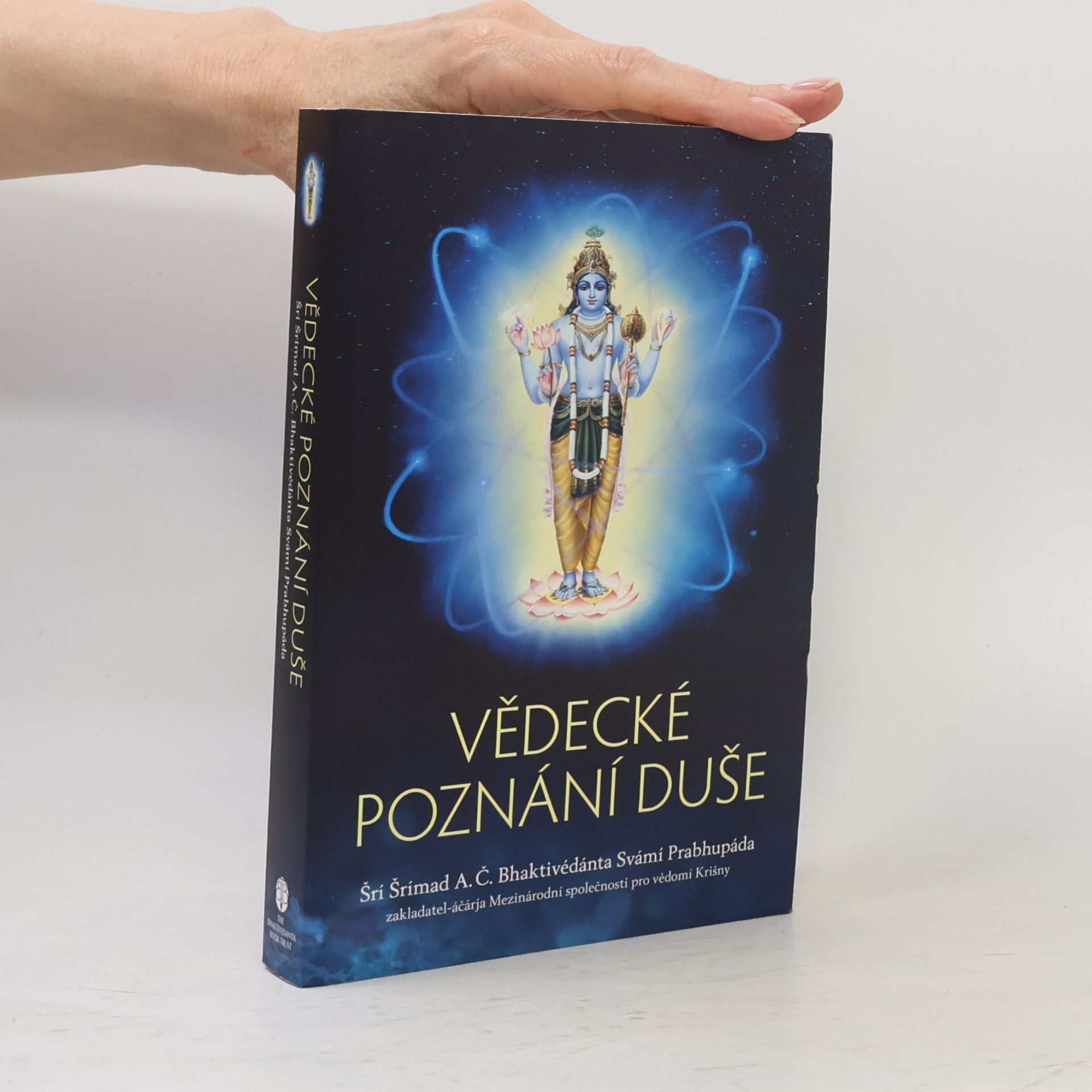 Šrí Šrímad A. Č. Bhaktivédanta Swami Prabhupáda Vědecké poznání duše